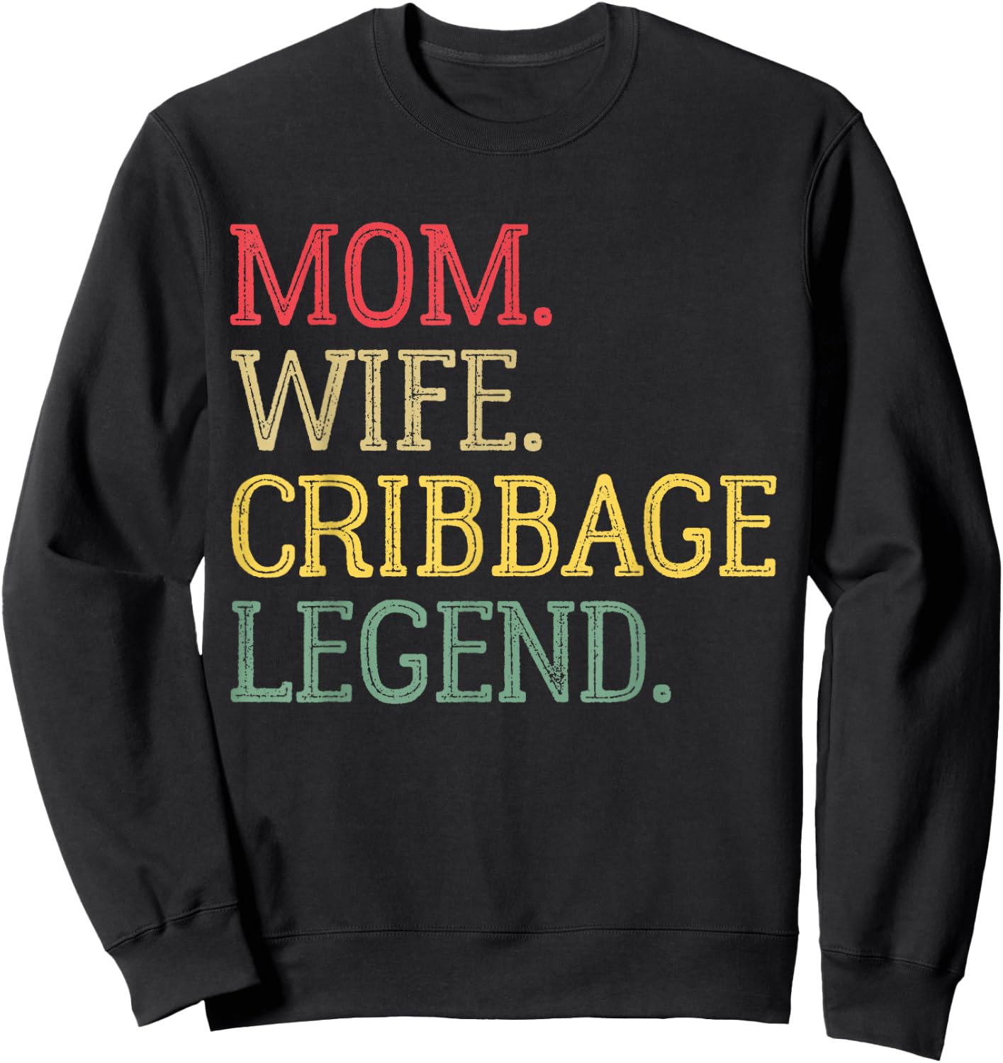 Mom Wife Cribbage Legend Vintage Cribbage Board Game Sweatshirt - Sweatshirt | Black