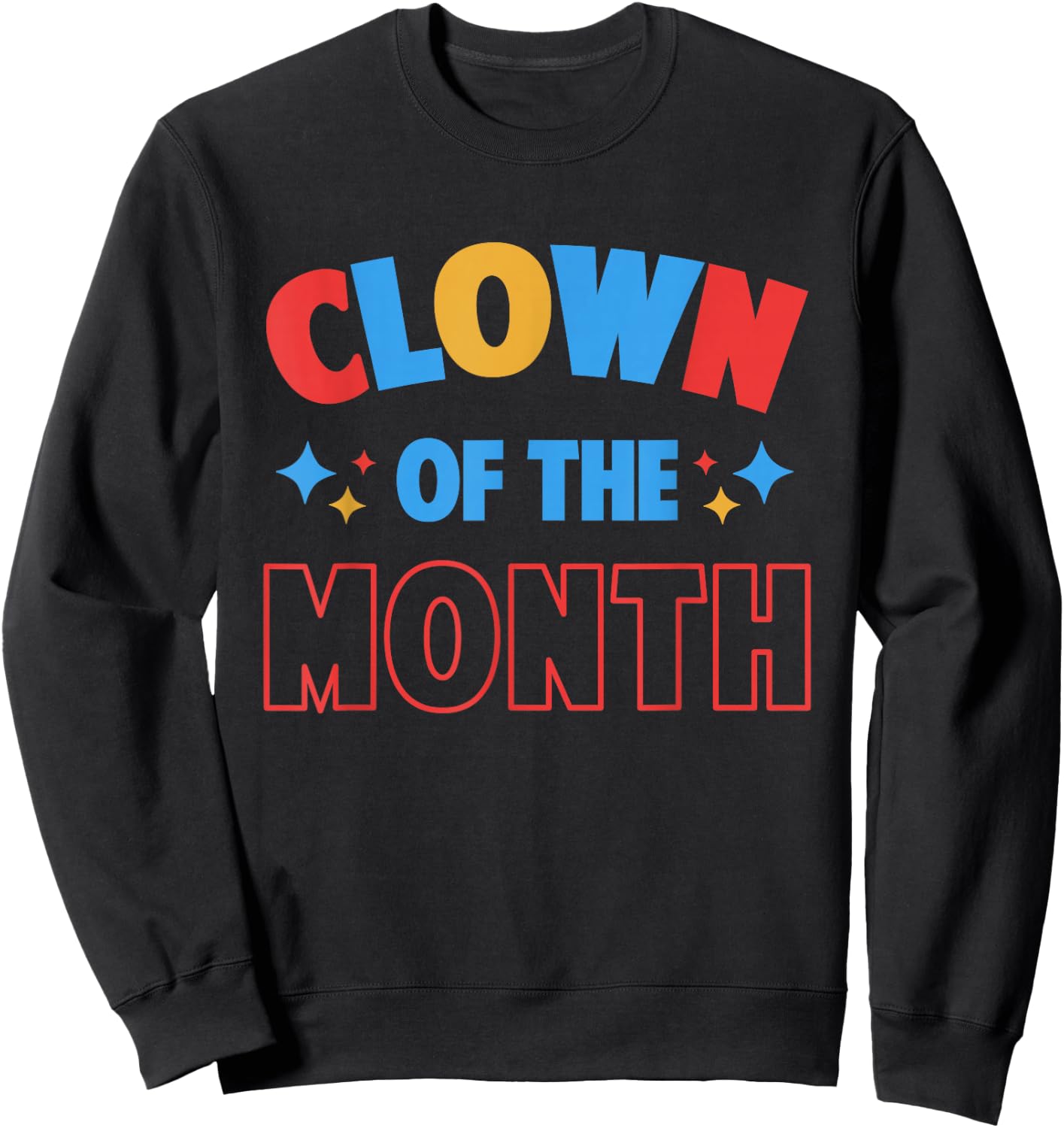 Clown of the Month Clowncore Aesthetic Funny Circus Retro Sweatshirt - Sweatshirt | Black