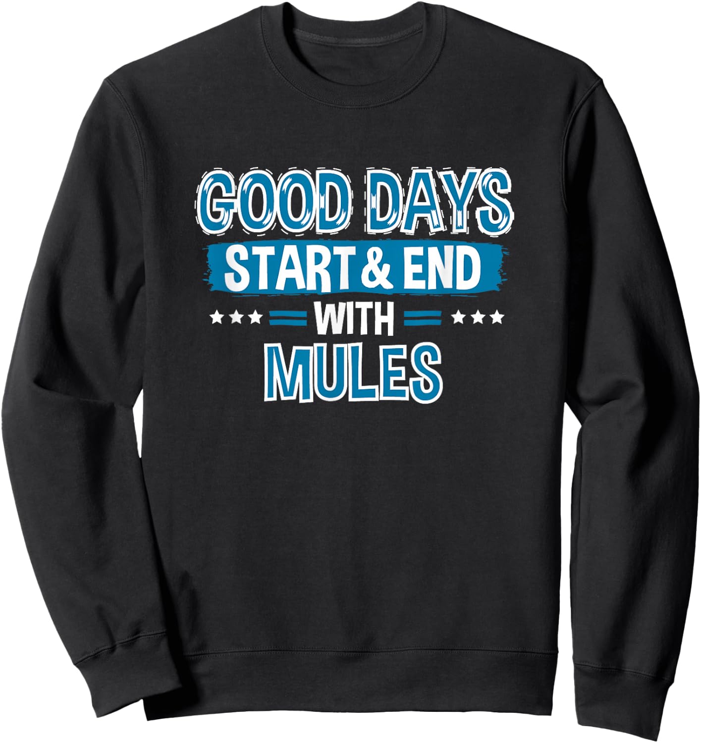 MULES Lover Clothes Animal Quote Gift Mule Sweatshirt - Sweatshirt | Black