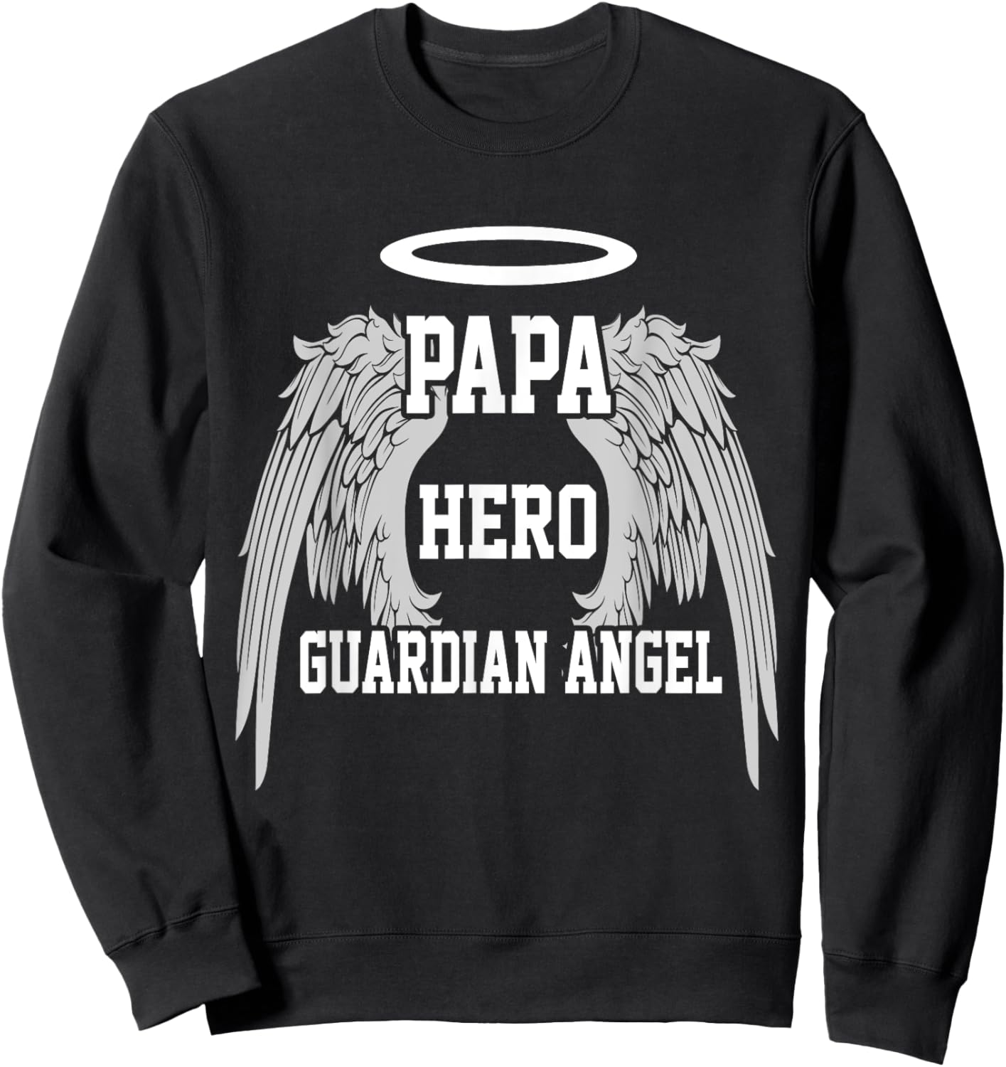 Papa is my guardian Angel Hero Peace forever Dad in Heaven Sweatshirt - Sweatshirt | Black