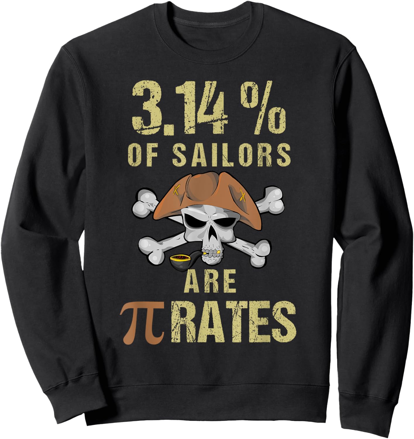 Funny Pi Day Shirt Pirate Costume Math for Pi Day 3.14 Pie Sweatshirt - Sweatshirt | Black