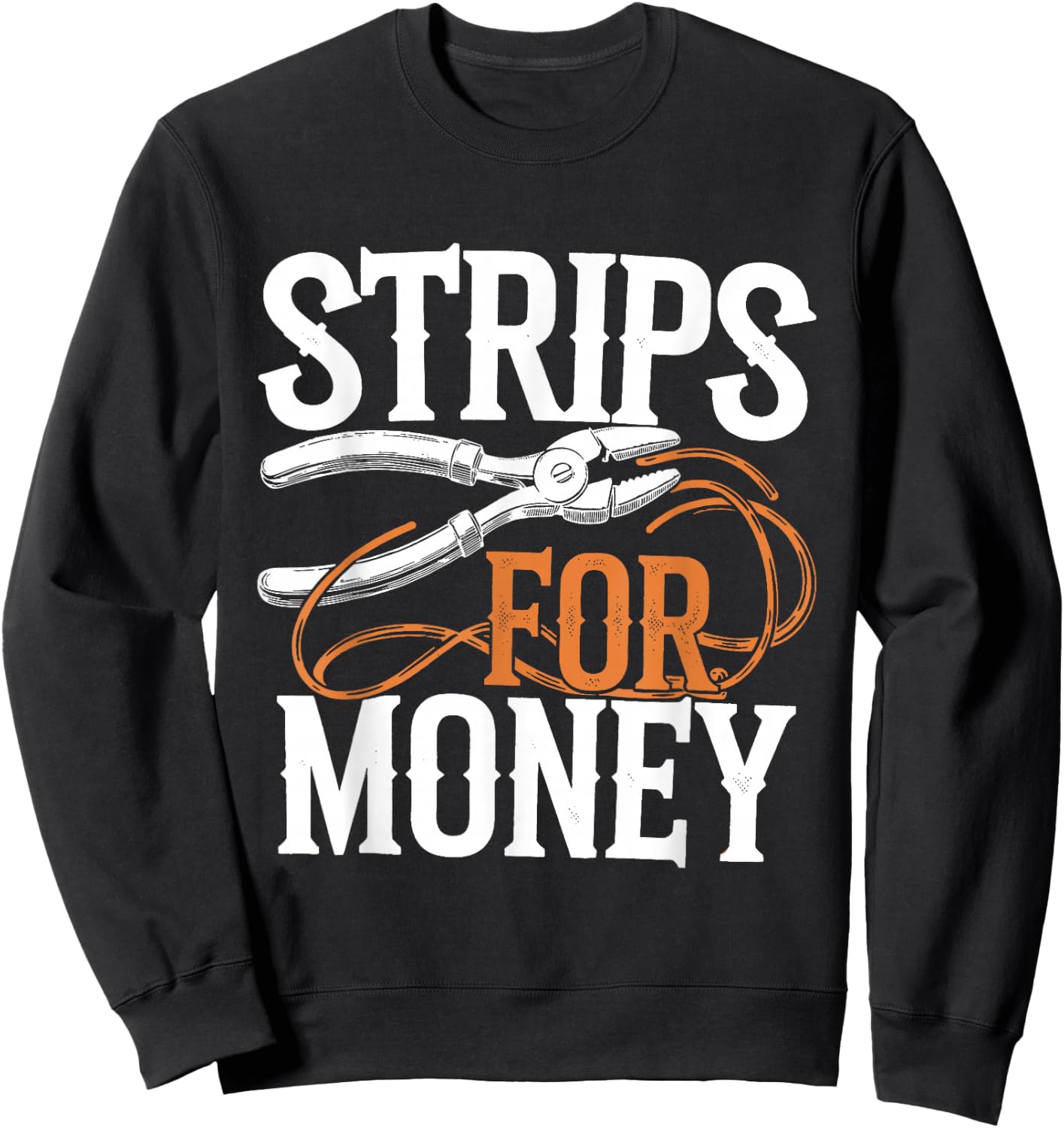 Electrician's Funny Strips For Money Sweatshirt - Sweatshirt | Black