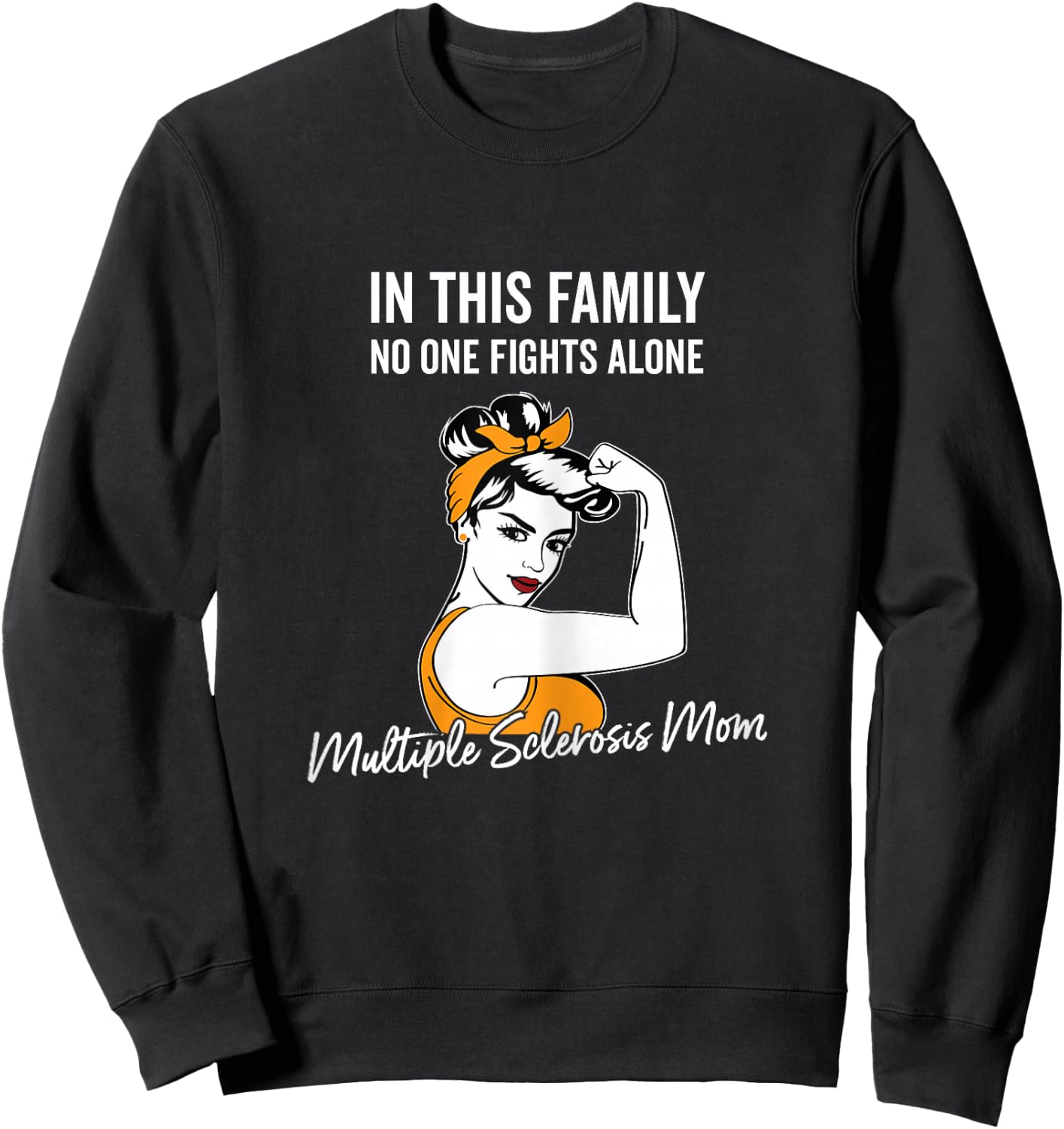 Orange Multiple Sclerosis Mom Mother Attention Sweatshirt - Sweatshirt | Black