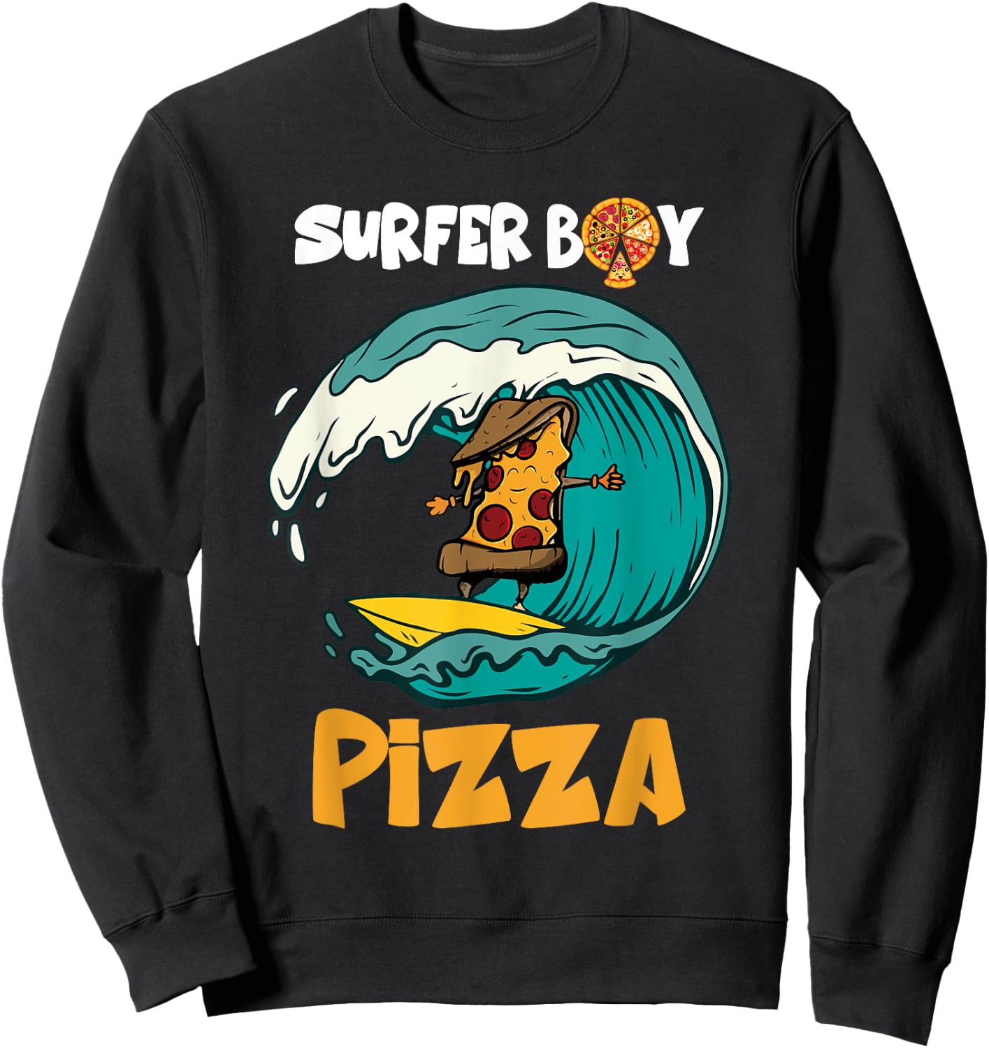 Surfer Boy For Who Love Surfing And Eat Pizzas Summer Sweatshirt - Sweatshirt | Black