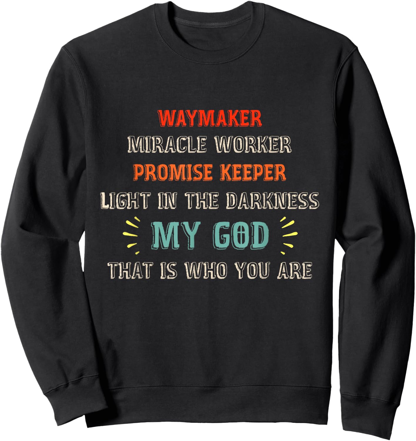 Waymaker Miracle Worker Promise Keeper John 3:16 - Christian Sweatshirt - Sweatshirt | Black