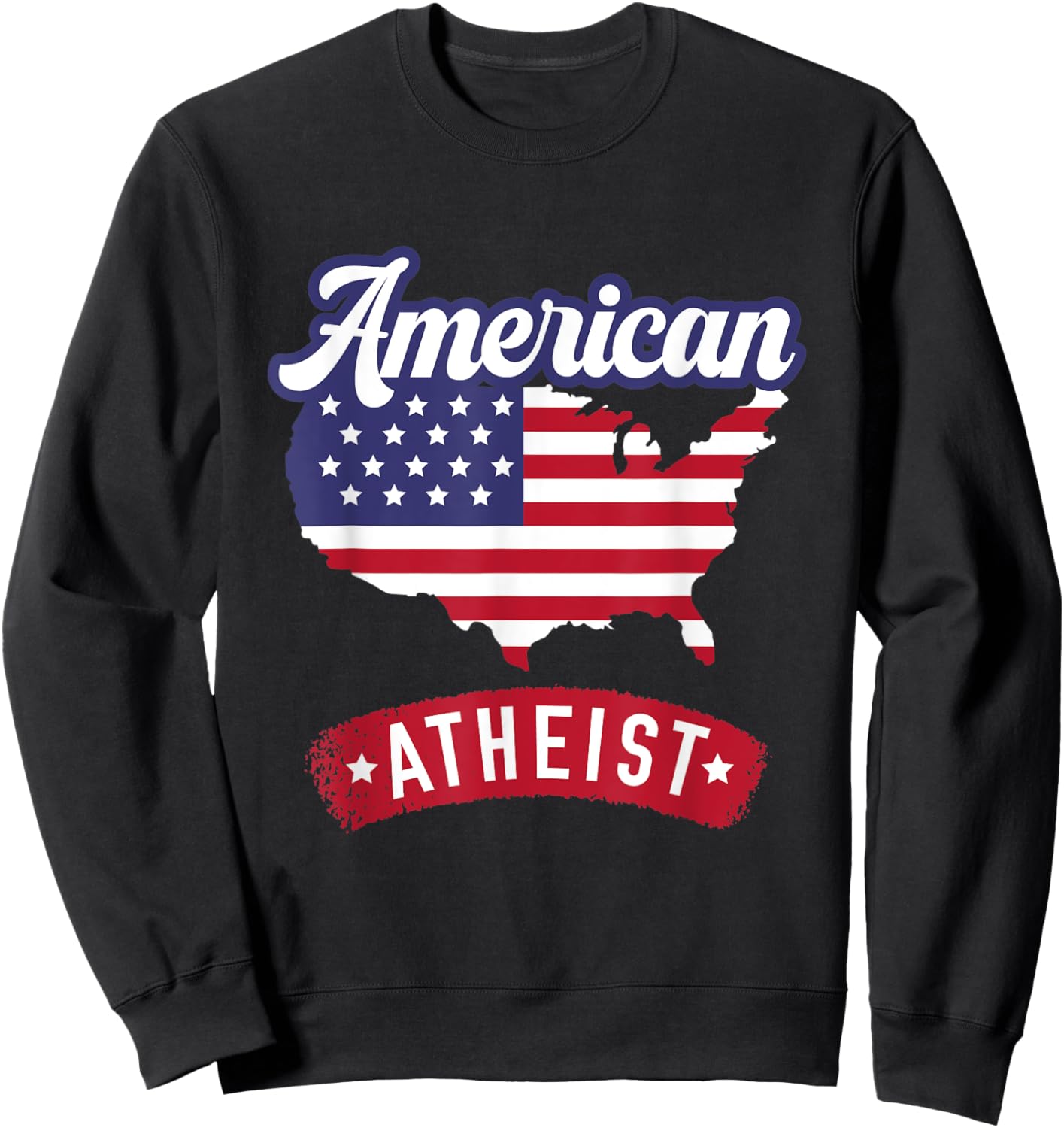 American Atheist - USA Atheism for an Atheist Sweatshirt - Sweatshirt | Black