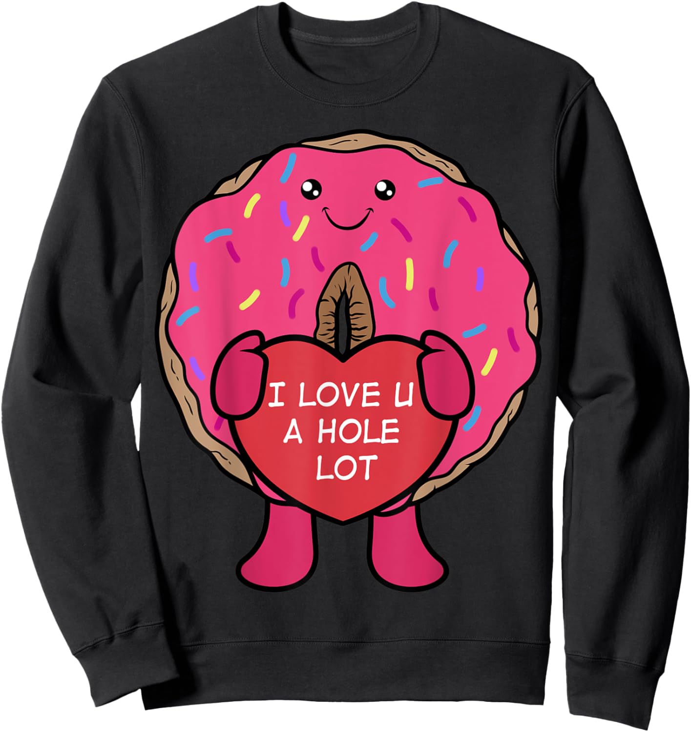 I Love You A Hole Lot Donut Sweatshirt - Sweatshirt | Black