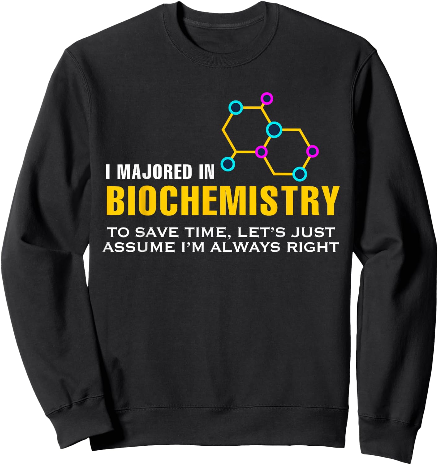 I Majored In Biochemistry Biology Chemistry Science Sweatshirt - Sweatshirt | Black