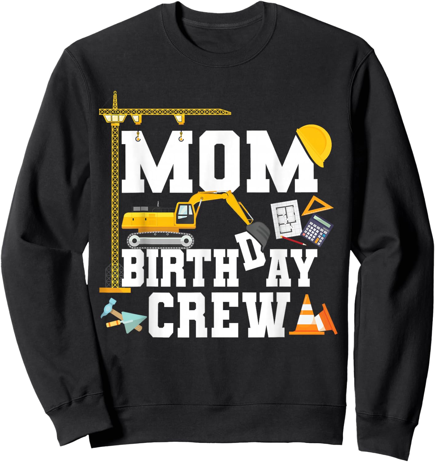 Mom Birthday Crew Shirt Mother Construction Birthday Party Sweatshirt - Sweatshirt | Black