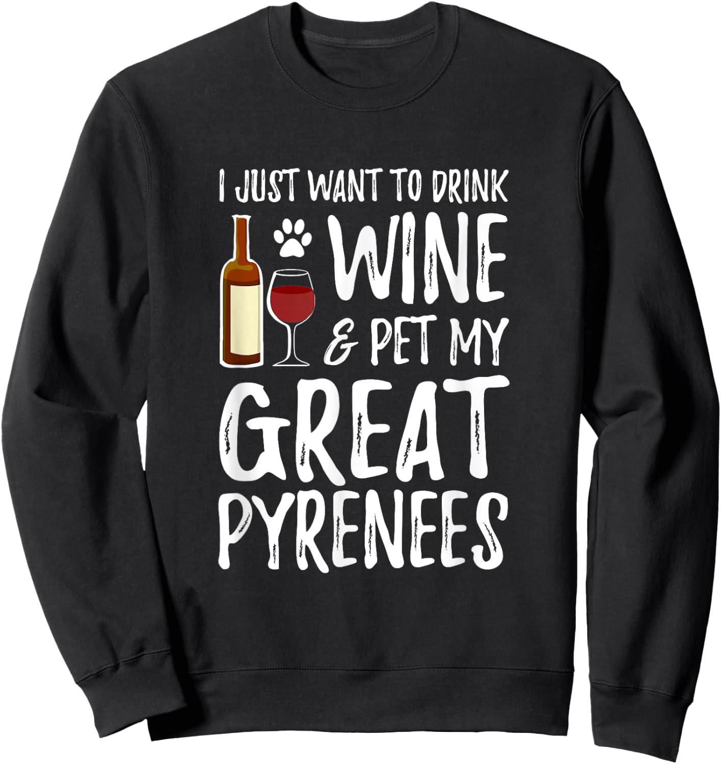 Wine and Great Pyrenees for Great Pyrenees Dog Mom Women Sweatshirt - Sweatshirt | Black