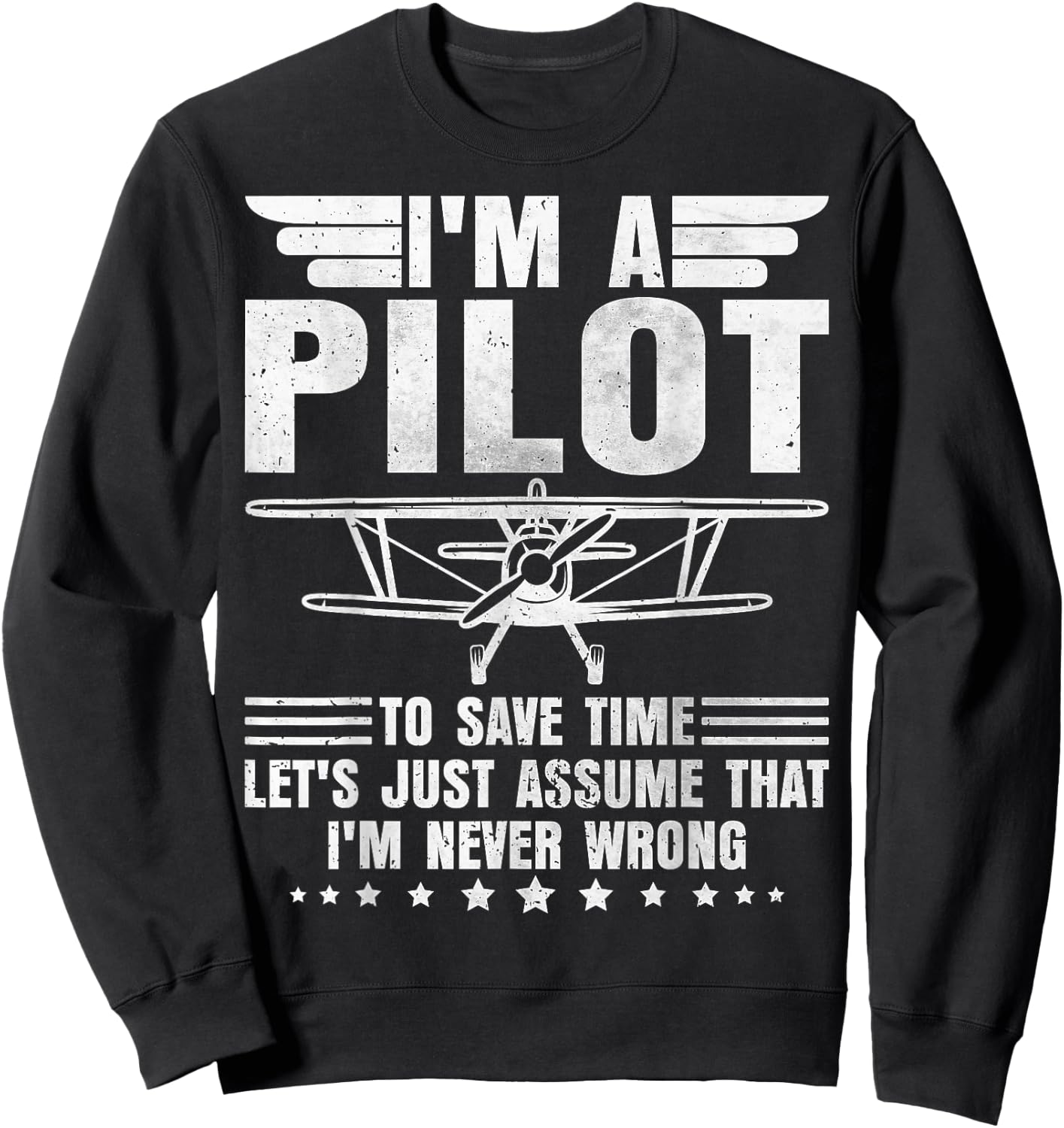 I'm A Pilot I'm Never Wrong Airplane Pilot Gifts Aviation Sweatshirt - Sweatshirt | Black