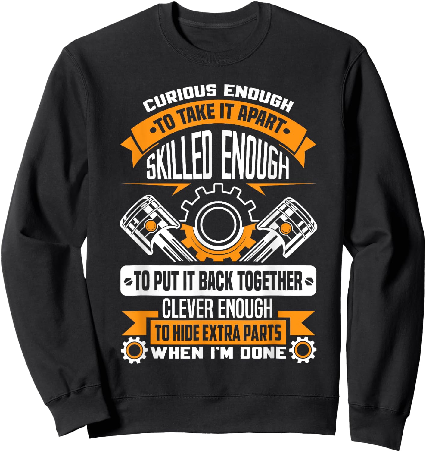 Curious enough to take it apart skilled enough - mechanic Sweatshirt - Sweatshirt | Black