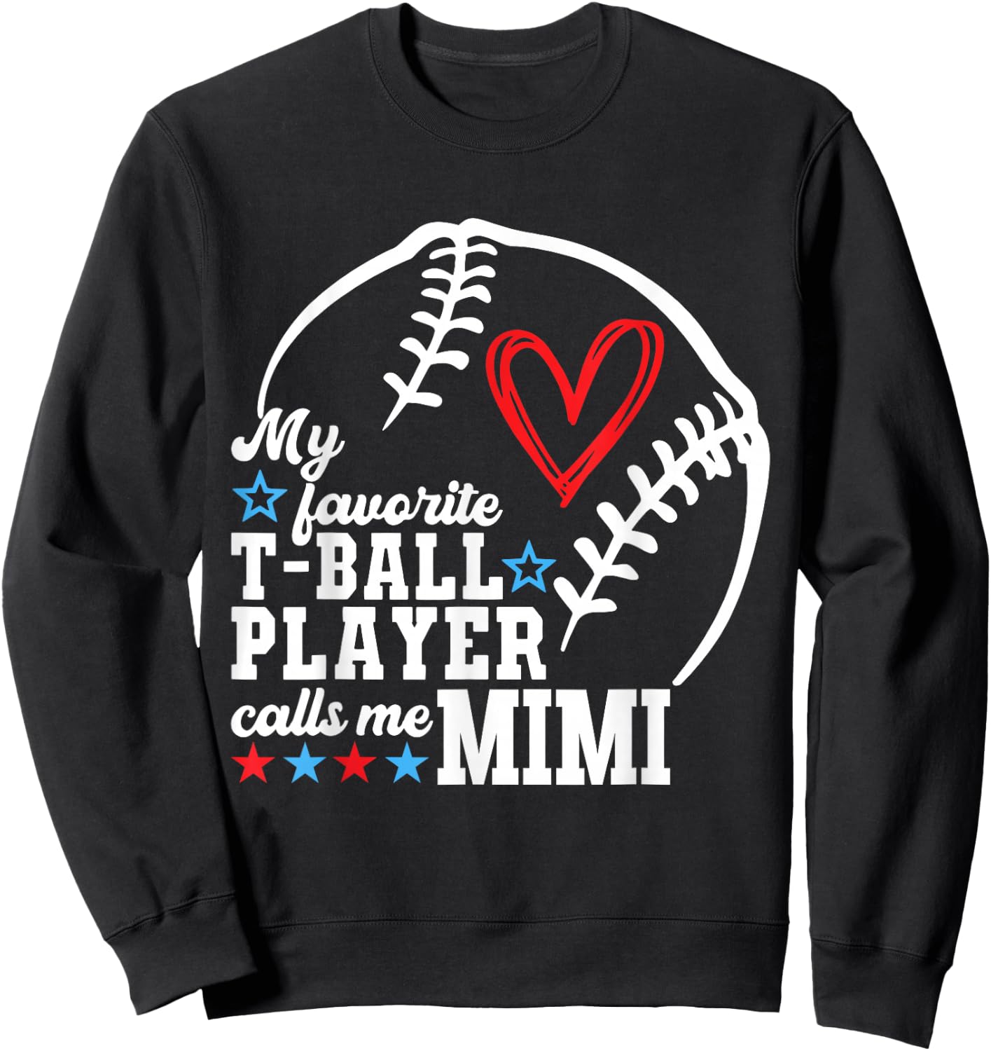 My Favorite T-Ball Player Calls Me Mimi Shirt Mother's Day Sweatshirt - Sweatshirt | Black