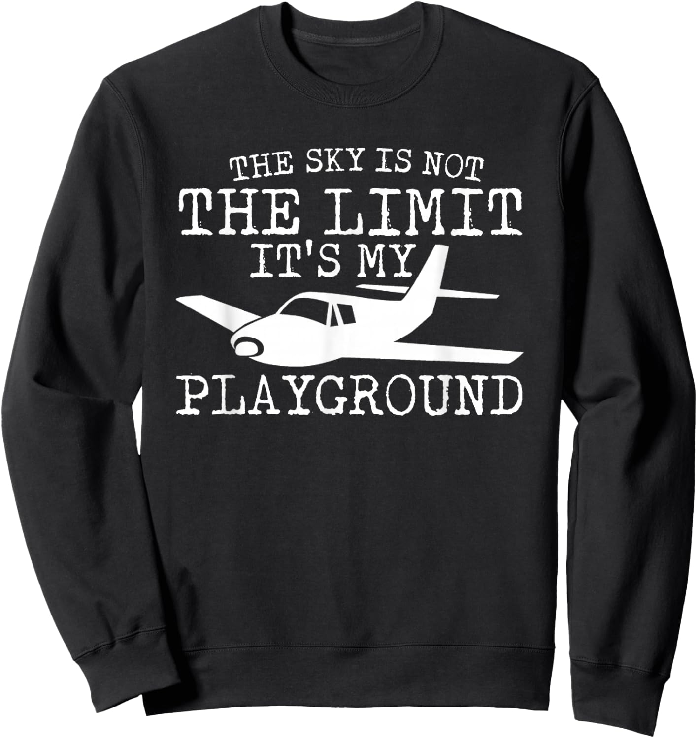 The Sky Is Not The Limit Its My Playground Pilot Pride Shirt Sweatshirt - Sweatshirt | Black
