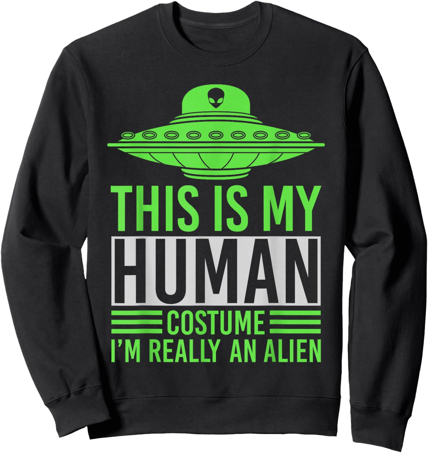 Funny Science Fiction Space UFO Abduction Costume Alien Sweatshirt - Sweatshirt | Black