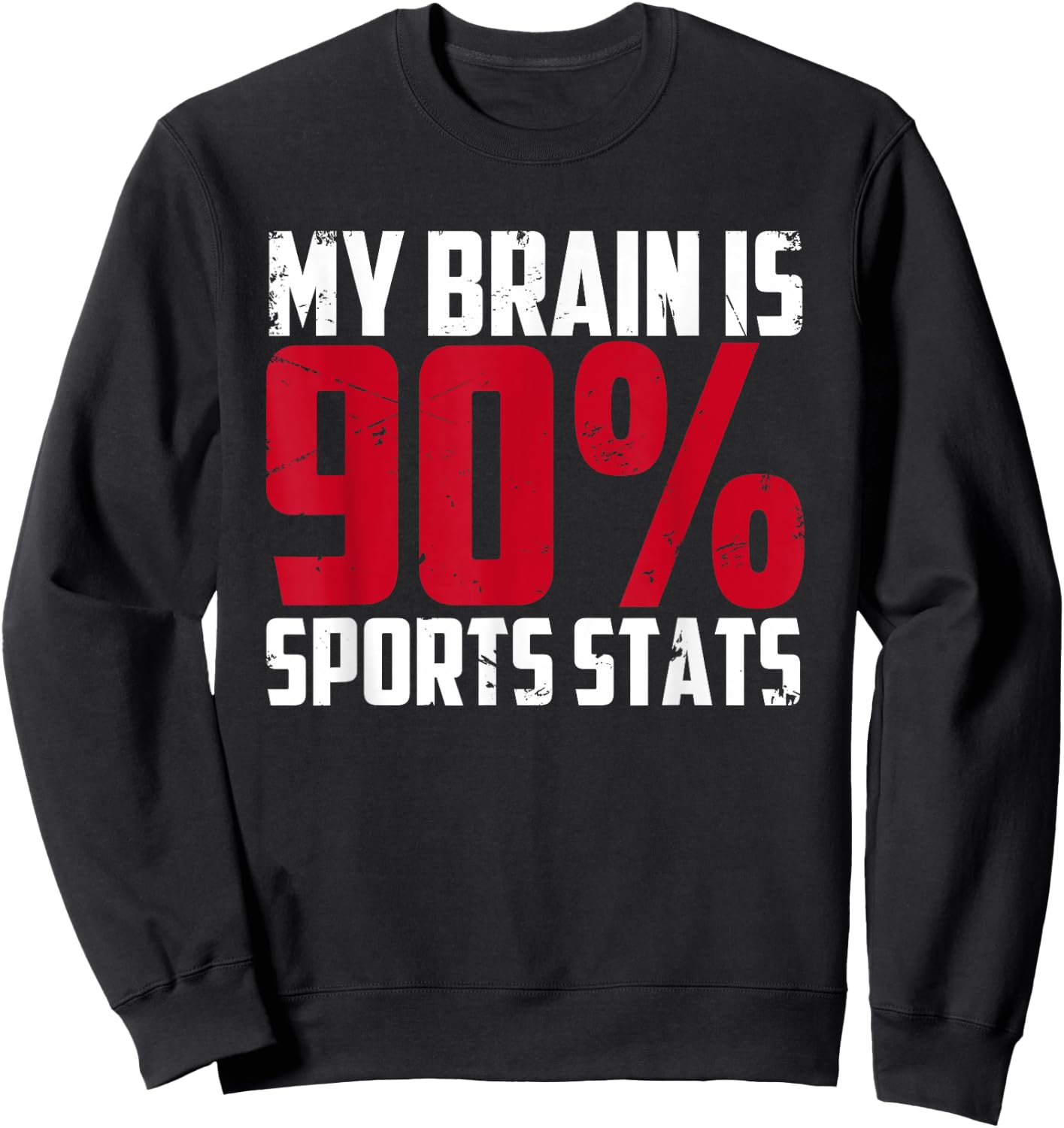 My Brain Is 90% Sports Stats | Athlete | Sports Journalist Sweatshirt - Sweatshirt | Black
