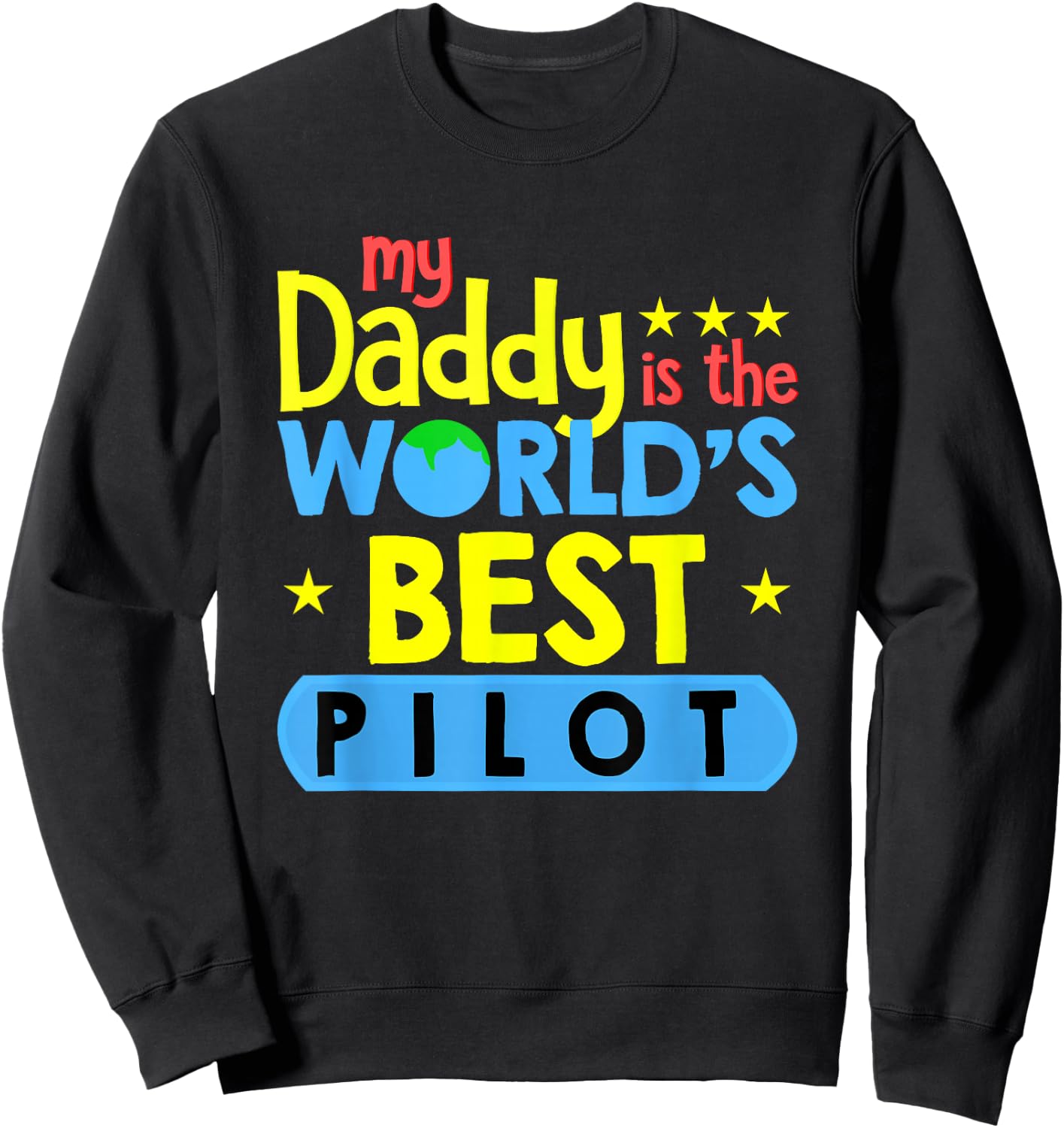 My Daddy is the world's best pilot funny aviation Sweatshirt - Sweatshirt | Black