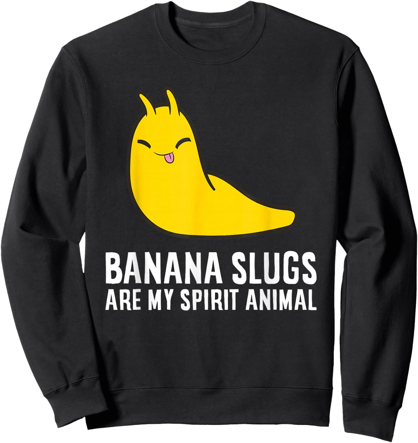 Banana Slugs Are My Spirit Animal Banana Slug Lover Sweatshirt - Sweatshirt | Black