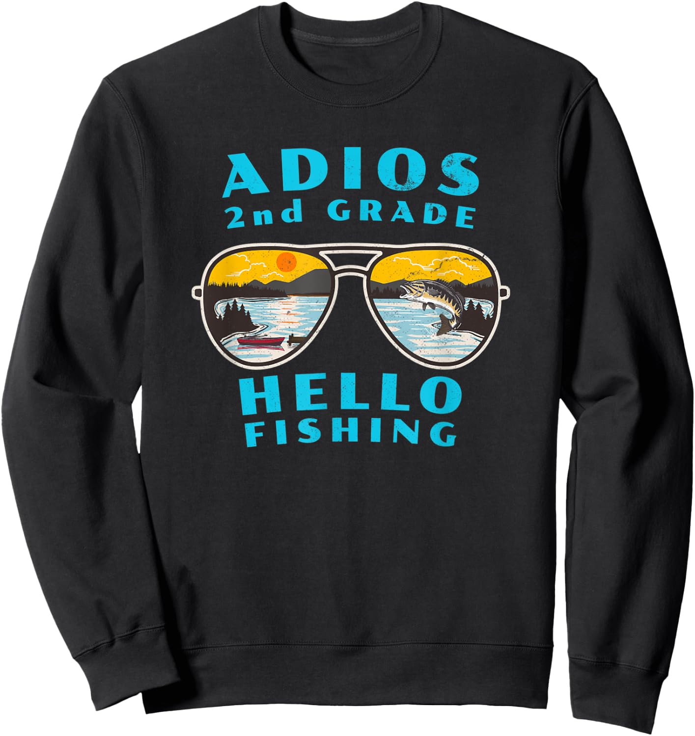Adios 2nd Grade Hello Fishing for Kids Who Love to Fish Sweatshirt - Sweatshirt | Black