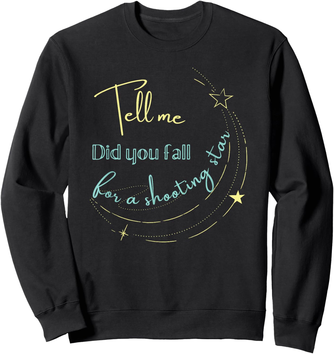 Tell Me Did You Fall For a Shooting Star Sweatshirt - Sweatshirt | Black