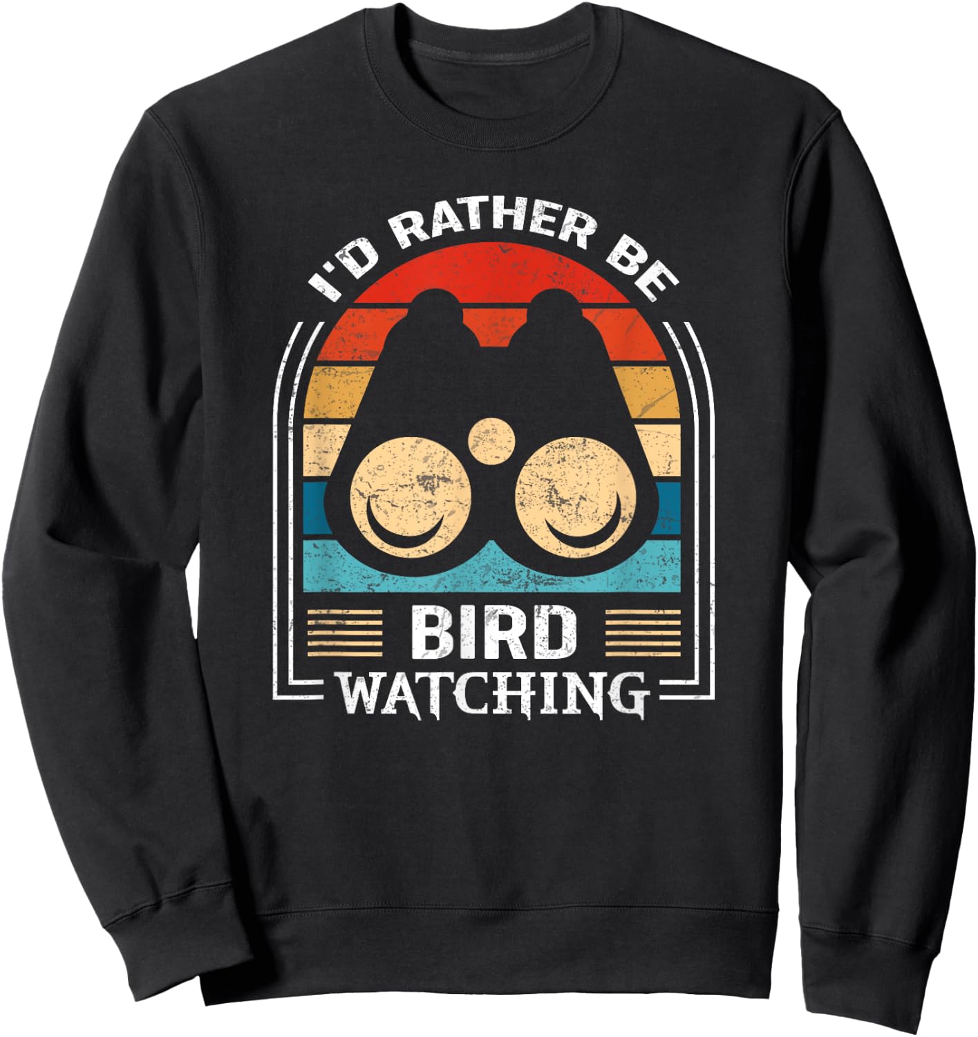 I'd Rather Be Bird Watching Shirt Retro Bird Watching Sweatshirt - Sweatshirt | Black