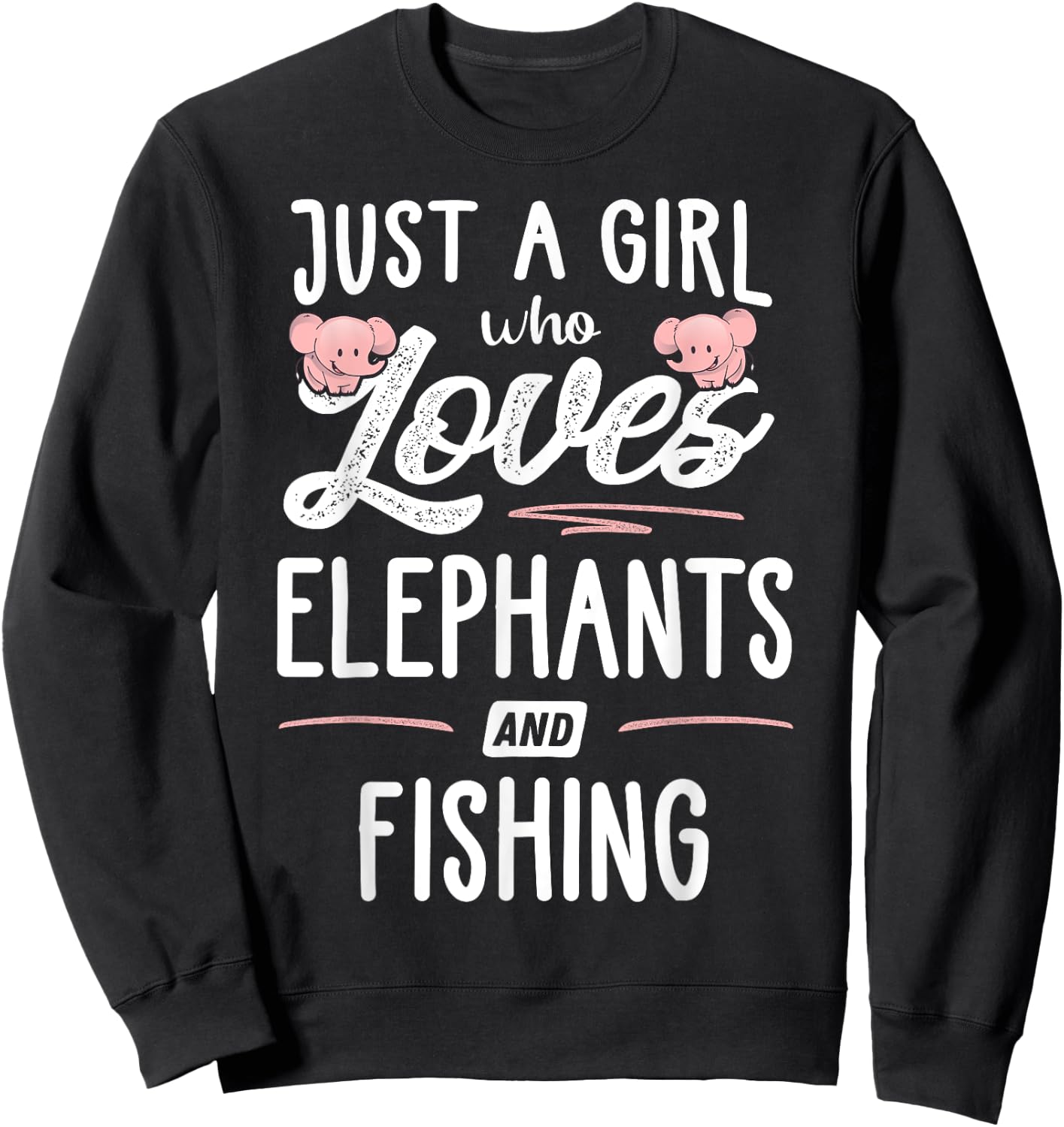 Just A Girl Who Loves Elephants And Fishing Gift Women Sweatshirt - Sweatshirt | Black