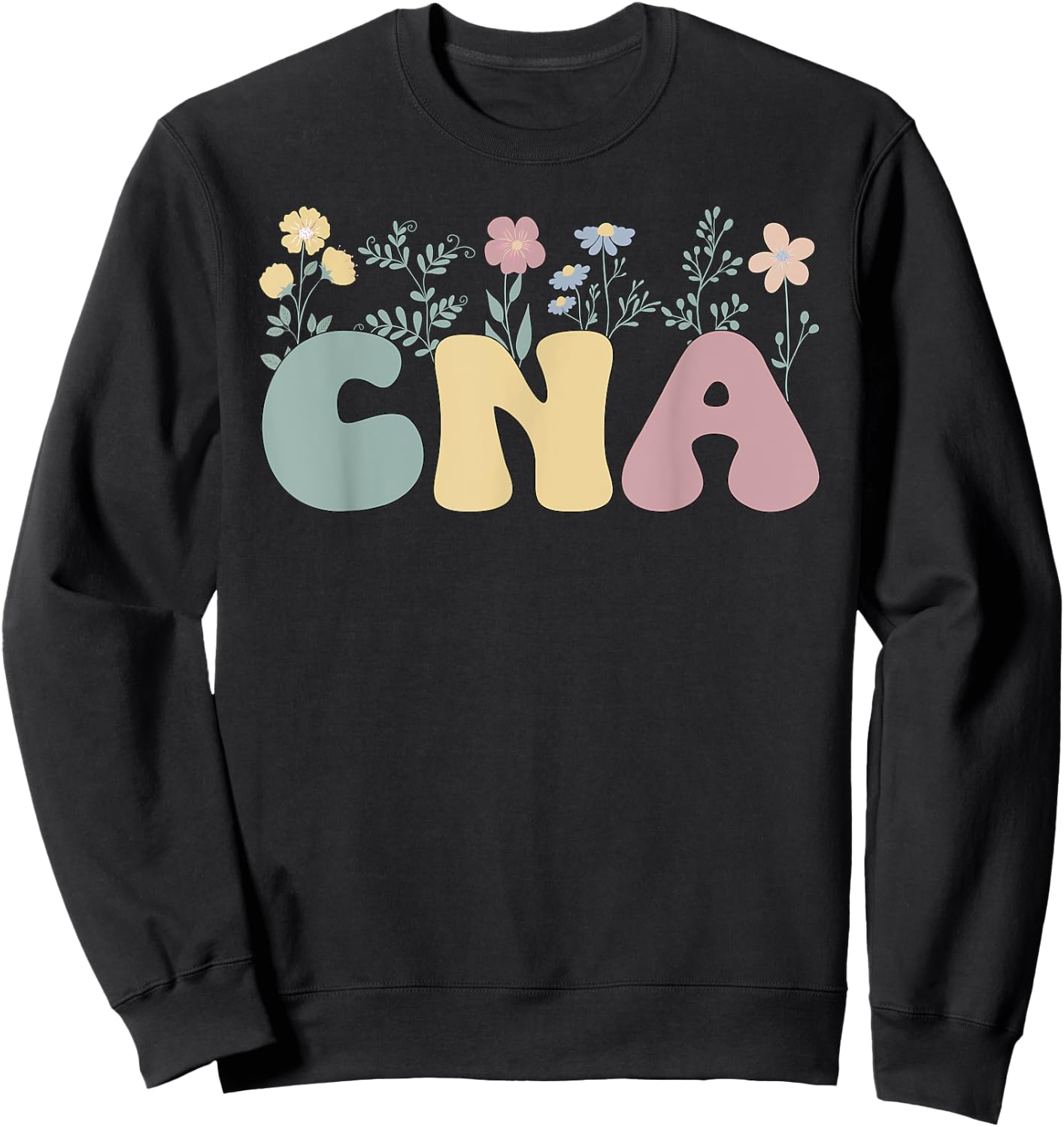 Groovy Certified Nursing Assistant Flowers CNA Sweatshirt - Sweatshirt | Black