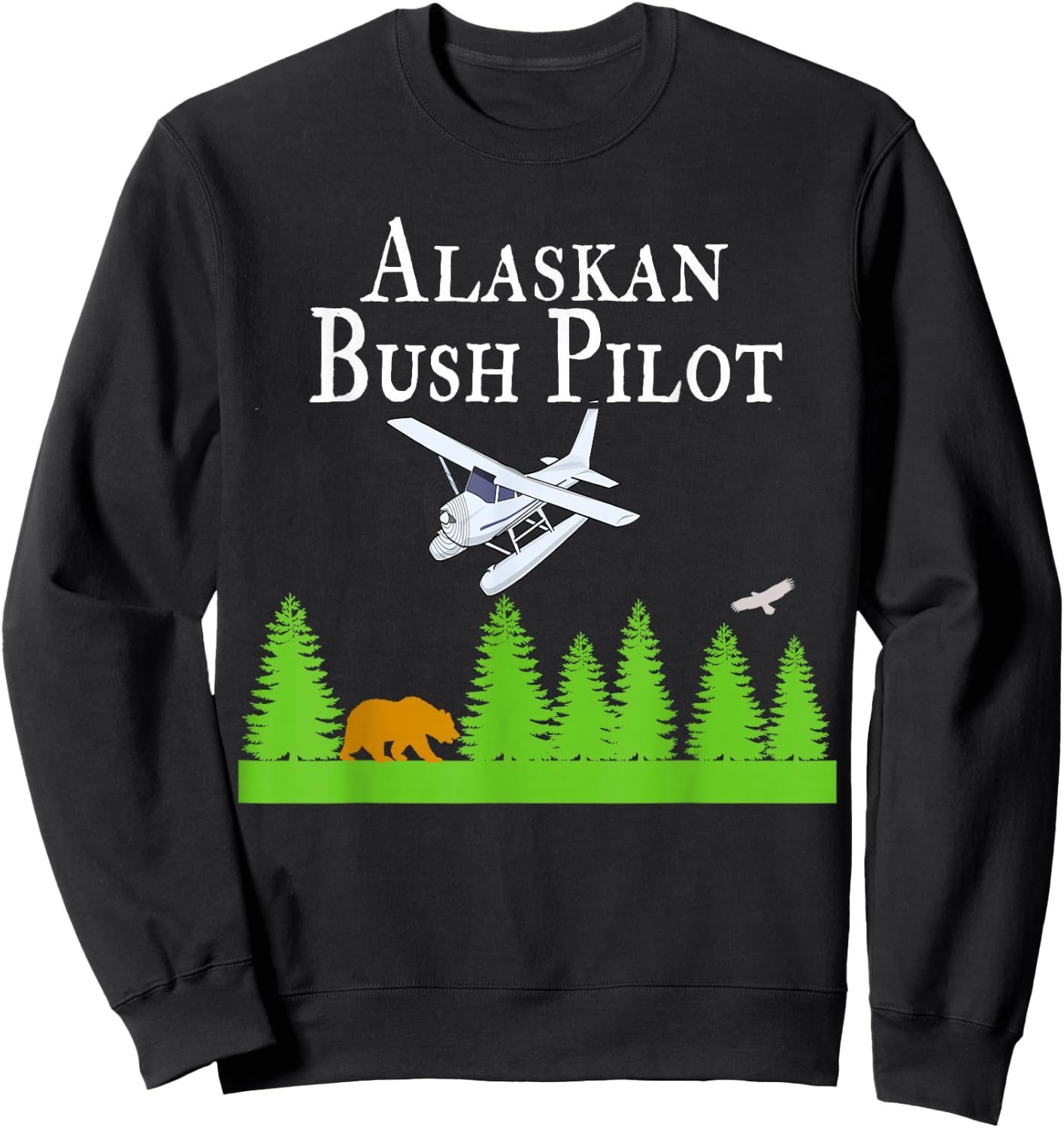 Alaskan Bush Pilot Shirt Gifts for Pilots Alaska Gift Sweatshirt - Sweatshirt | Black