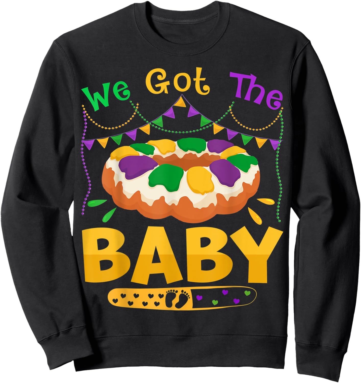 We Got The Baby Mardi Gras Pregnancy Announcement Funny Sweatshirt - Sweatshirt | Black
