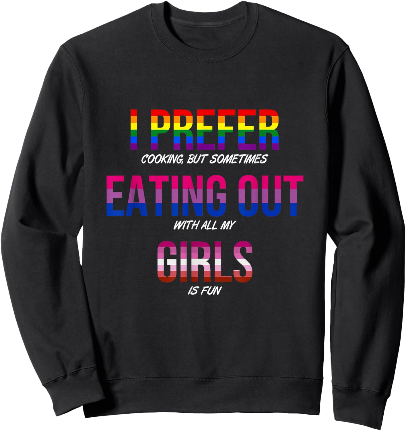 Funny I Prefer Cooking, But Sometimes Eating Out Quote Sweatshirt - Sweatshirt | Black
