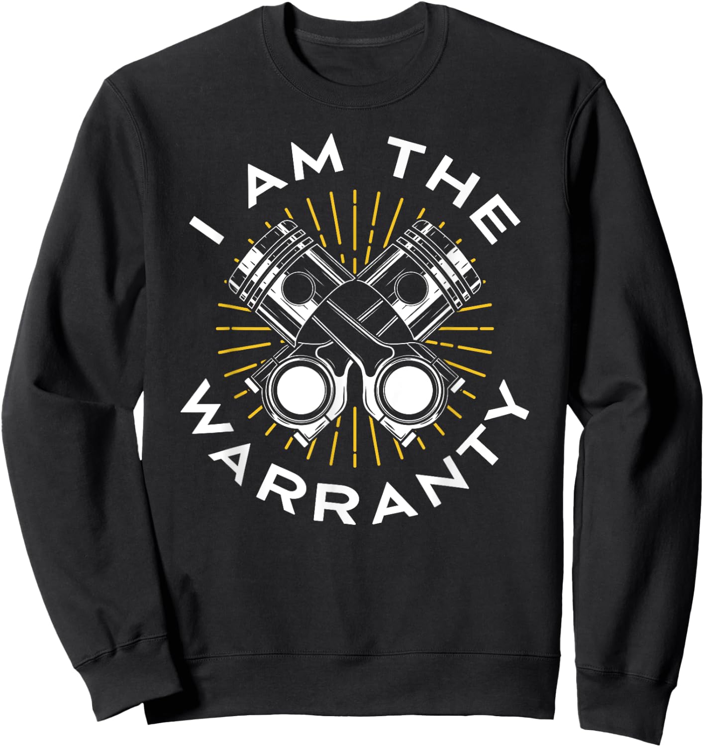 I Am The Warranty Hobby Tools Garage Car Mechanic Sweatshirt - Sweatshirt | Black
