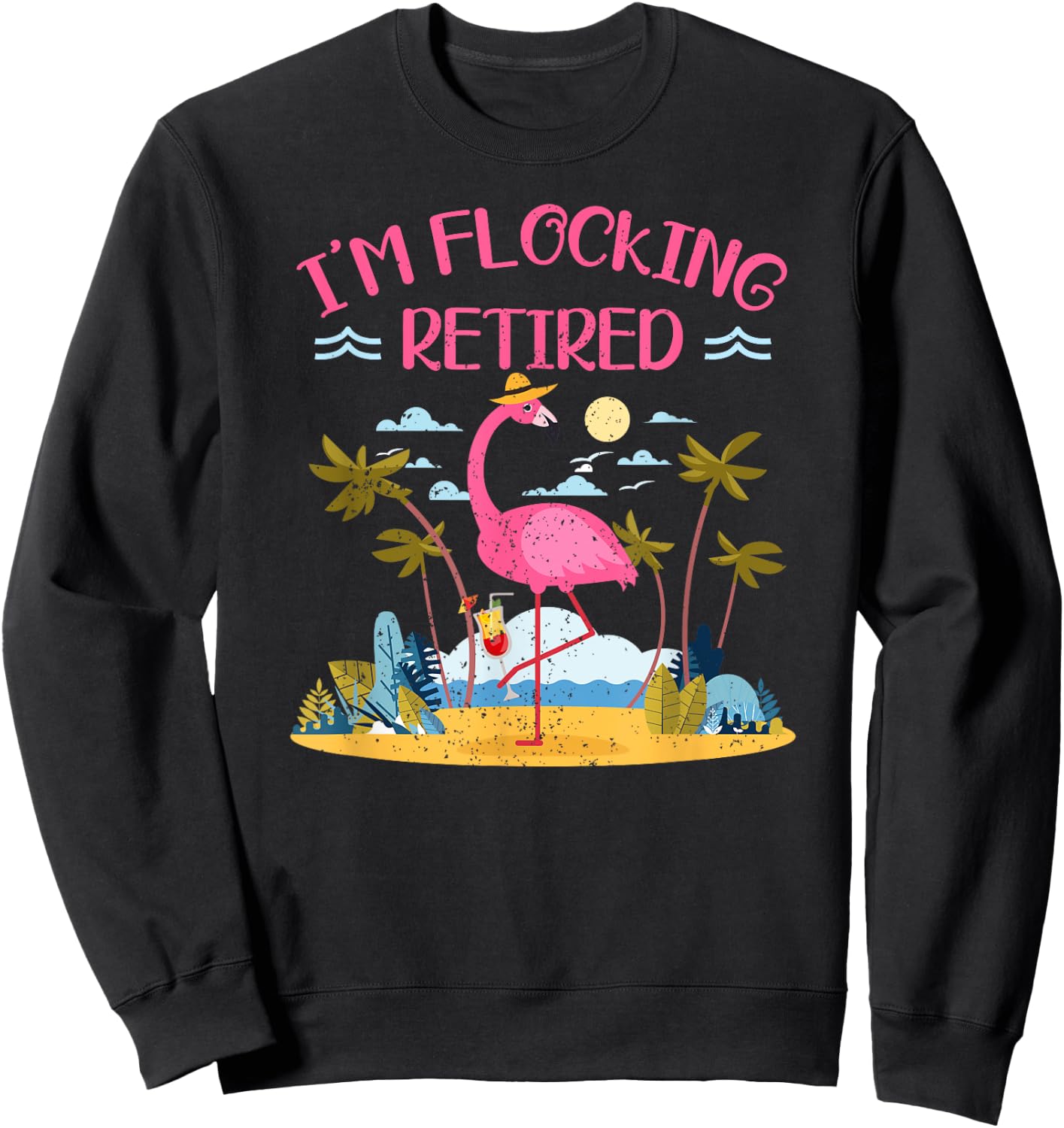 Im Flocking Retired Flamingo Retiree Pensioner Retirement Sweatshirt - Sweatshirt | Black
