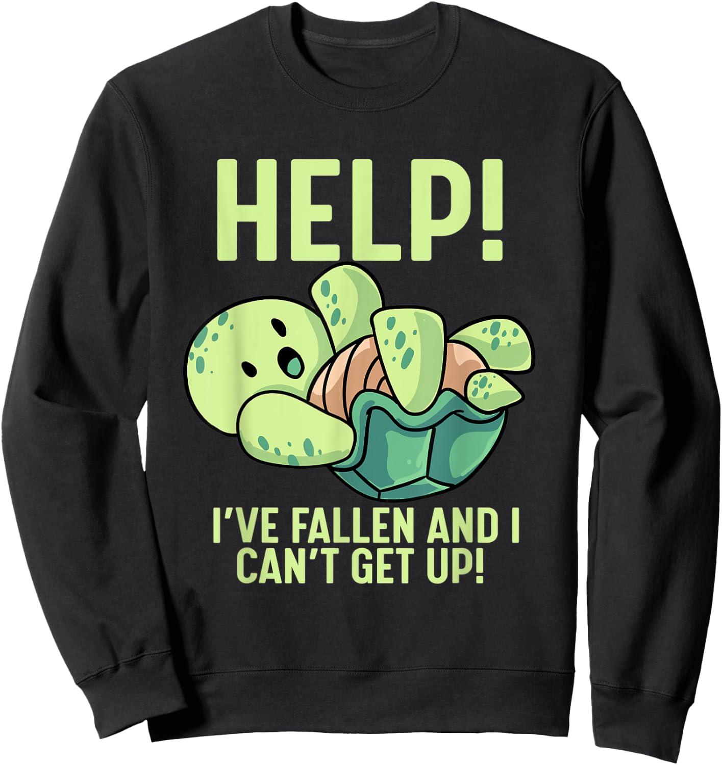 Help I've Fallen And I Can't Get Up Turtle Humor Sweatshirt - Sweatshirt | Black