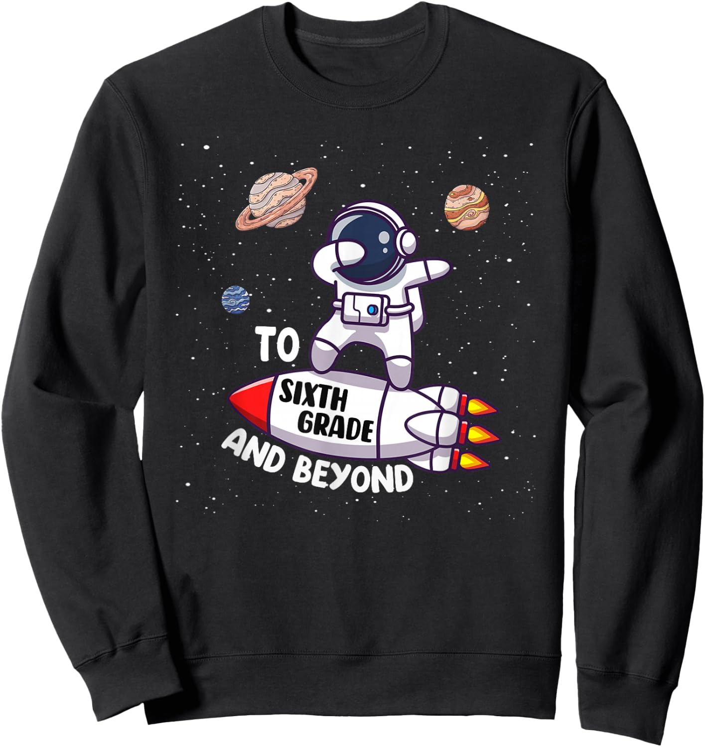 Back to Sixth grade and Beyond-Funny First Day of School Sweatshirt - Sweatshirt | Black