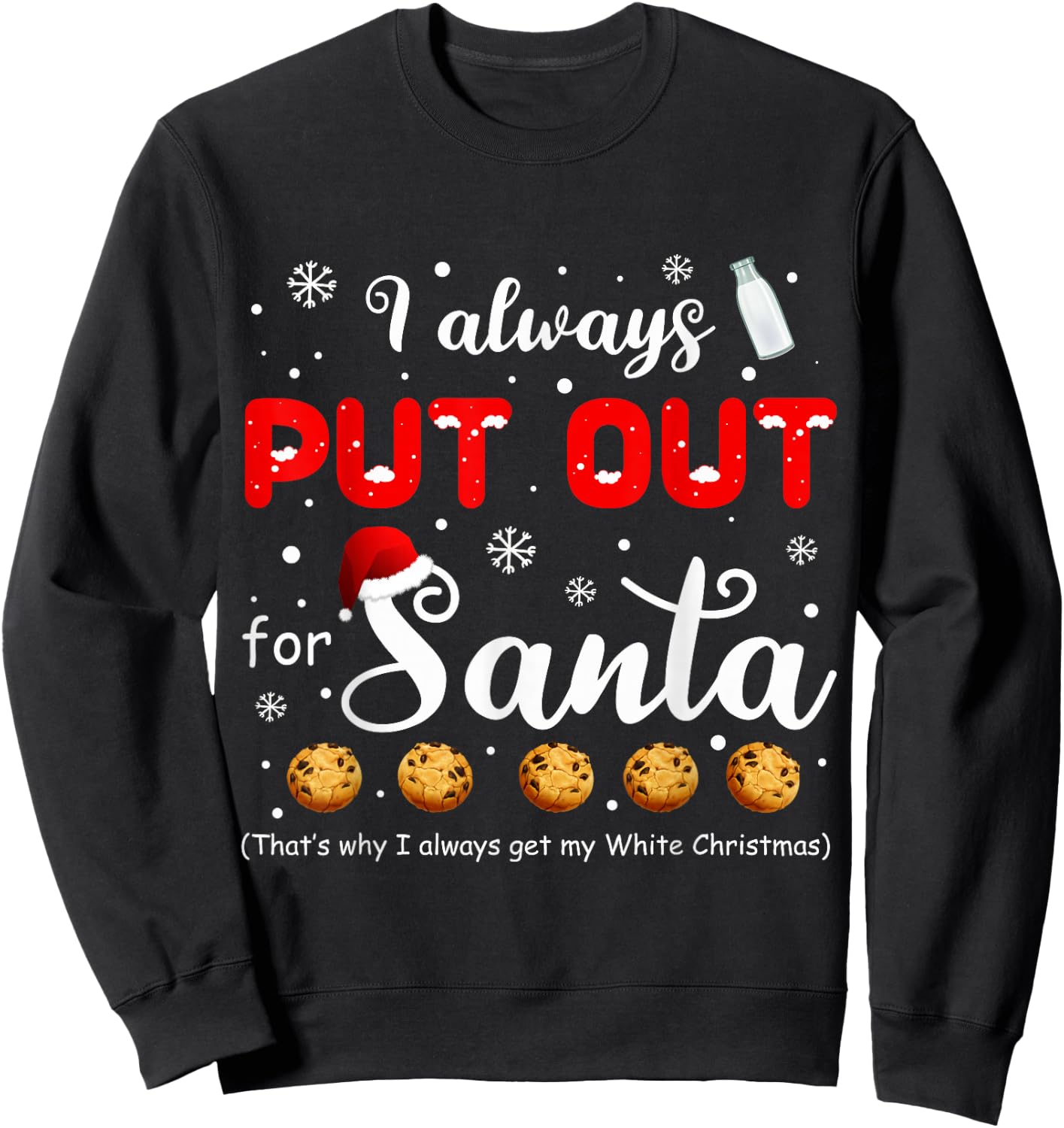 Naughty I Always Put Out for Santa Christmas Xmas Gifts Sweatshirt - Sweatshirt | Black