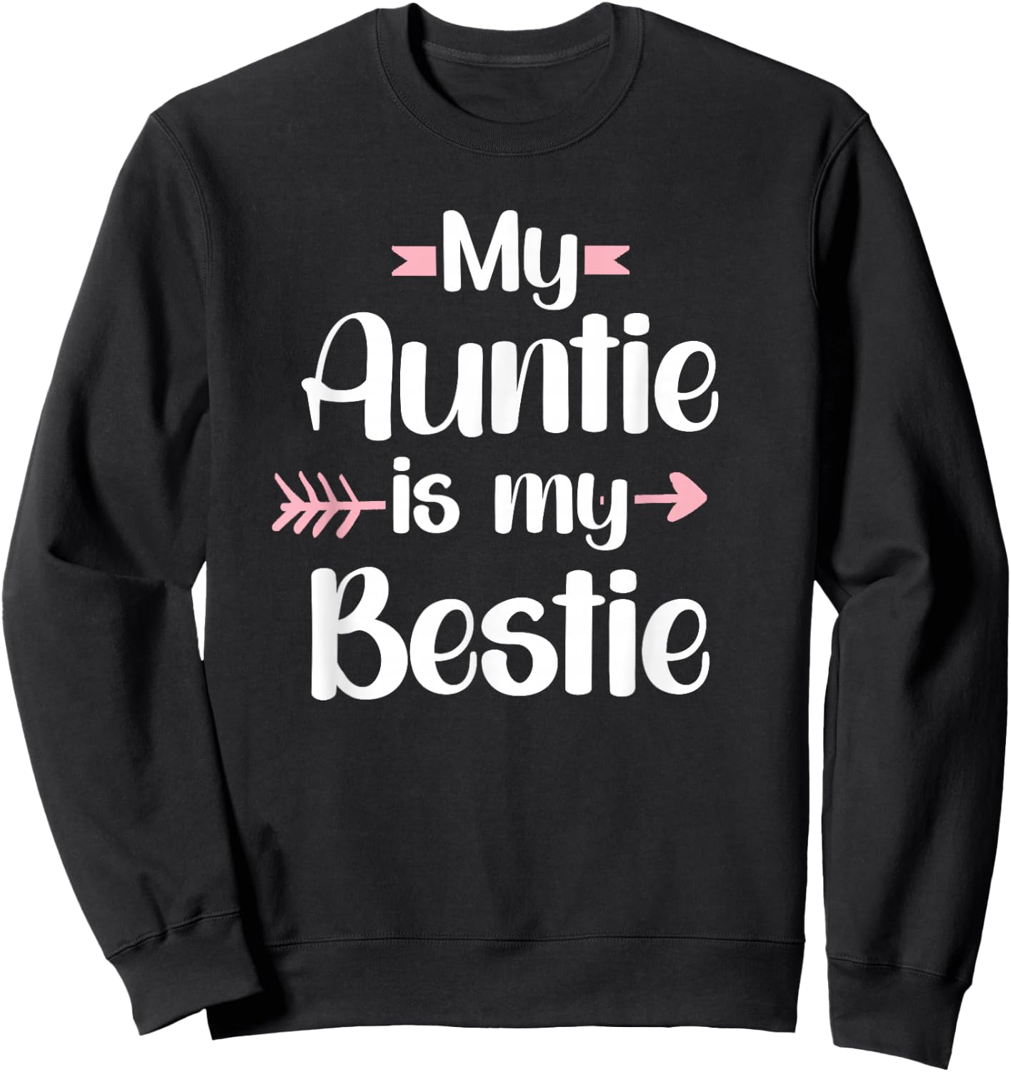 My Auntie Is My Bestie Aunt And Niece Sweatshirt - Sweatshirt | Black
