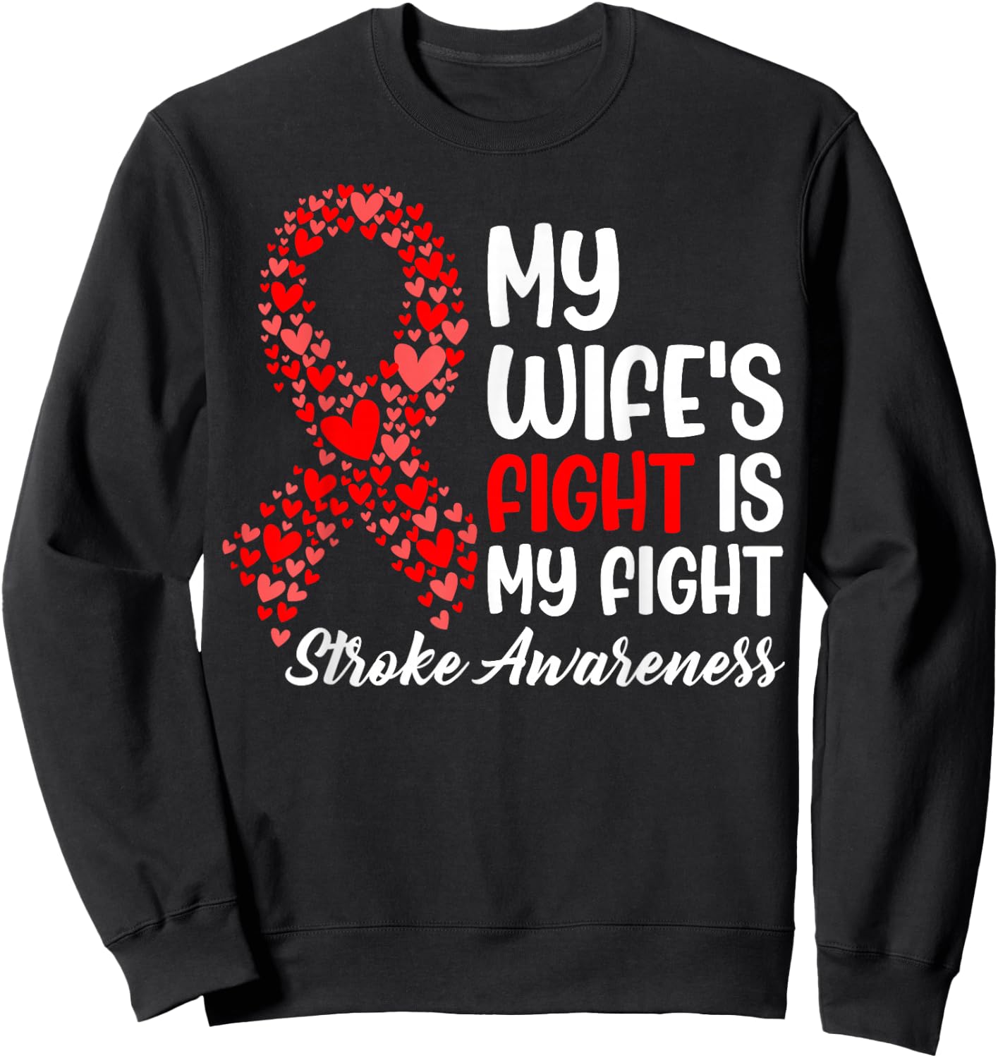 My Wife's Fight is My Fight - Stroke Survivor Awareness Sweatshirt - Sweatshirt | Black