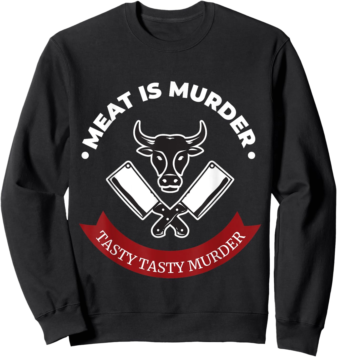 Funny Meat Is Murder Tasty Tasty Murder Butcher Sweatshirt - Sweatshirt | Black