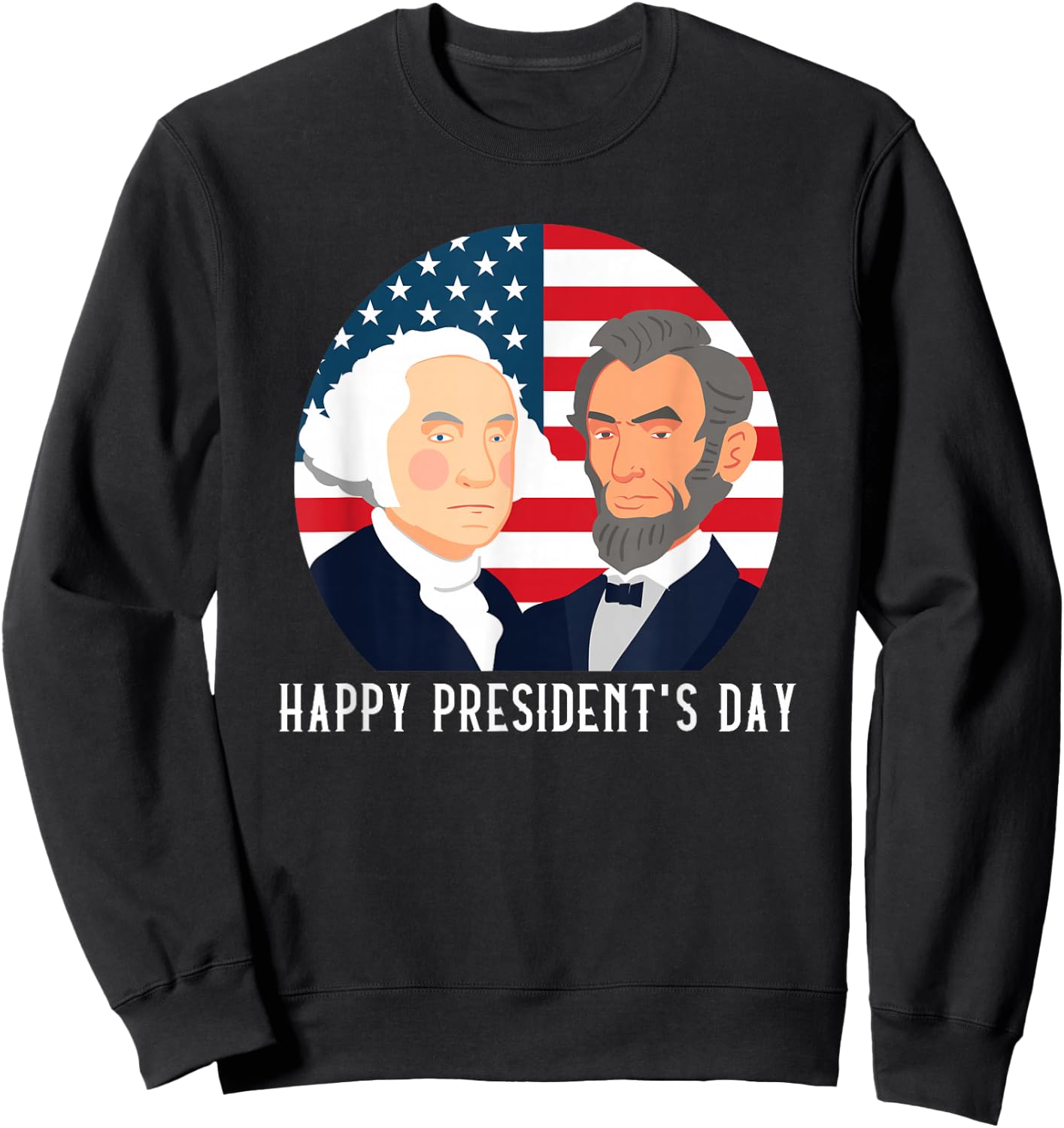 Happy President's Day Washington Lincoln Costume Outfit Sweatshirt - Sweatshirt | Black