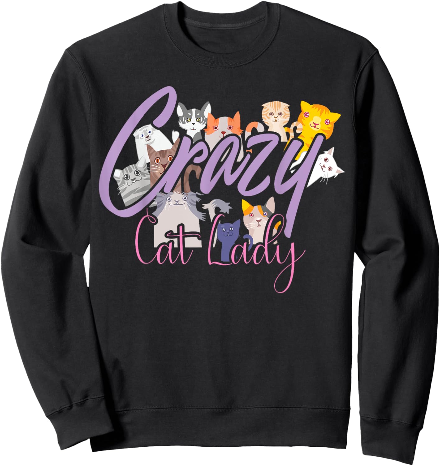 Crazy Cat Lady | International Cat Day Hilarious Gift Sweatshirt - Sweatshirt | Black