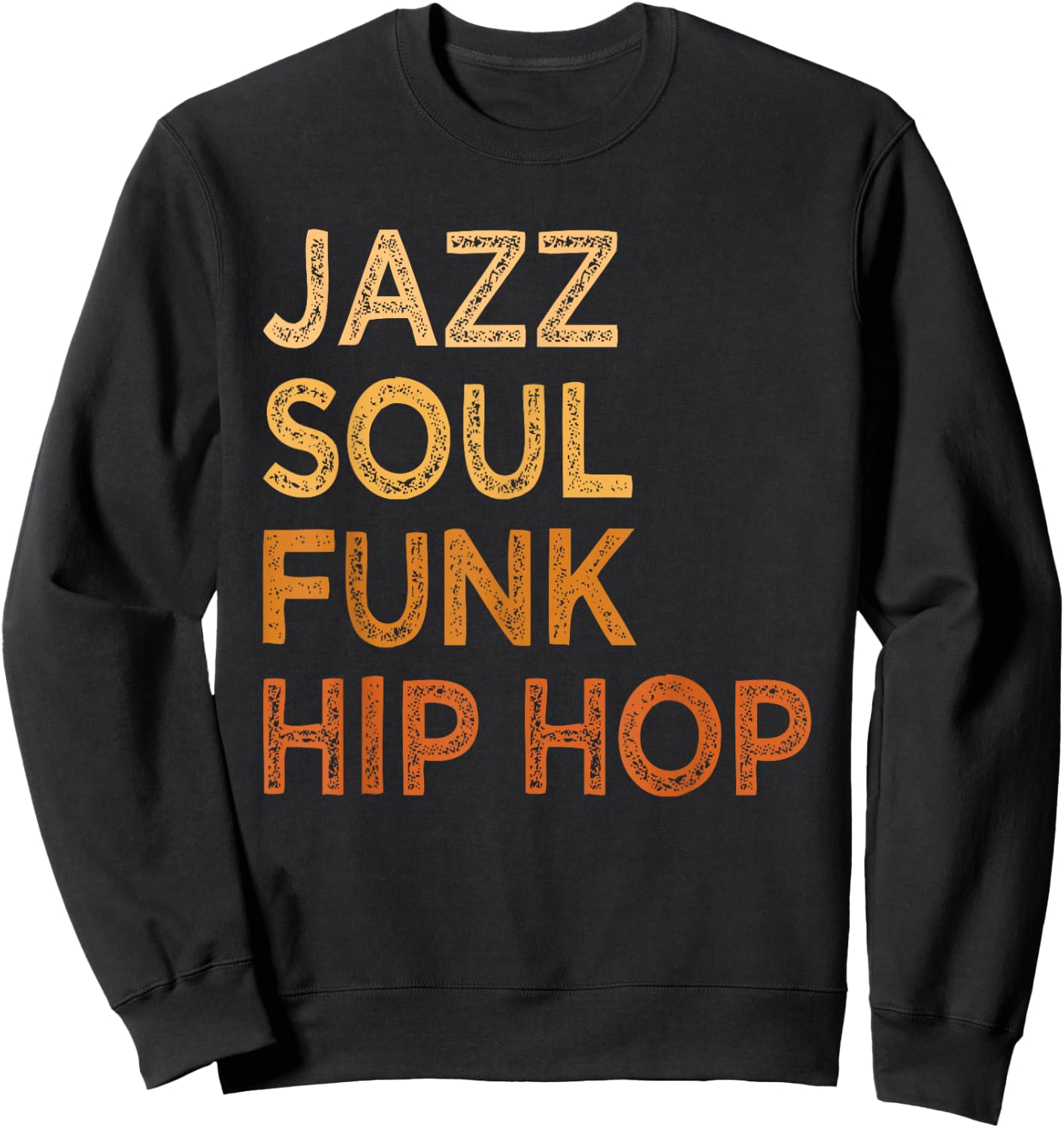 Jazz Soul Funk Hip Hop African American Pride Music Lover Sweatshirt - Sweatshirt | Black