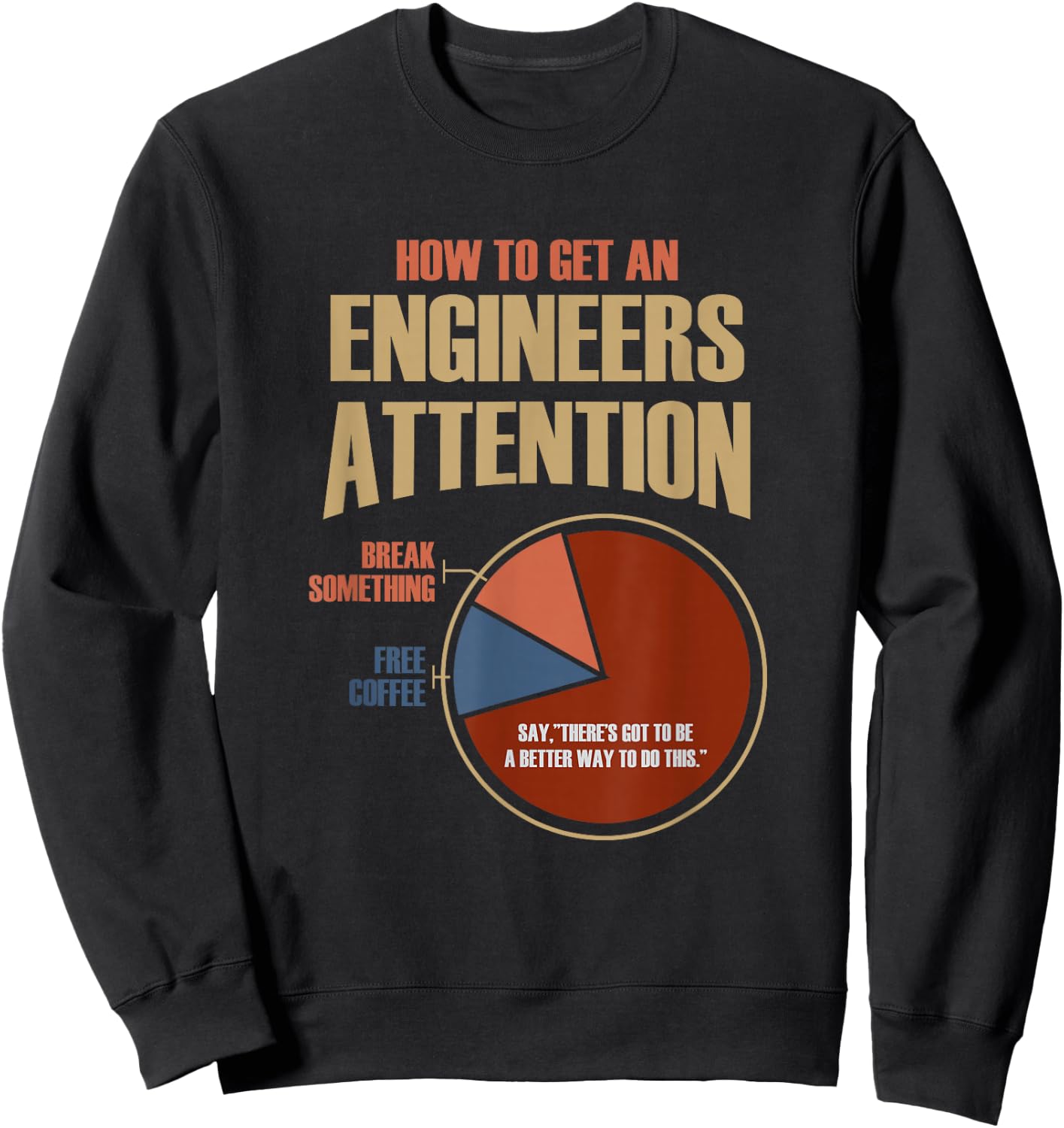 How To Get An Engineers Attention Shirt Funny Engineer Gift Sweatshirt - Sweatshirt | Black