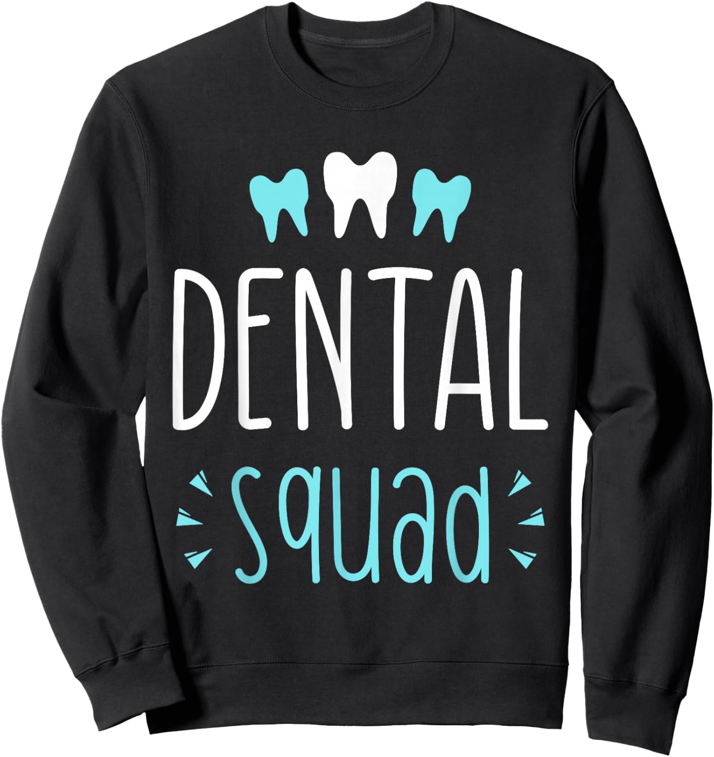 Dentist Squad Women's Teeth Tooth Job Dental Assistant Sweatshirt - Sweatshirt | Black