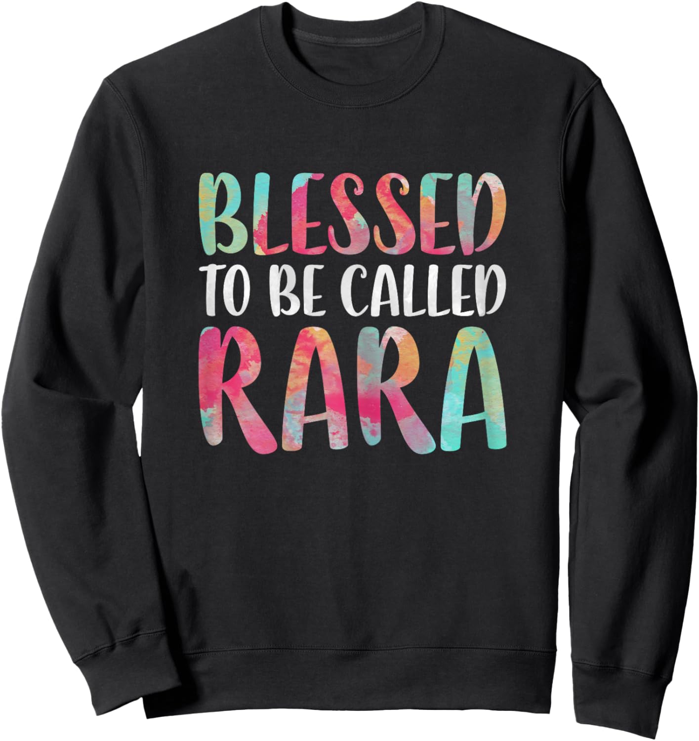 Blessed To Be Called Rara Shirt Women Mothers Day Sweatshirt - Sweatshirt | Black