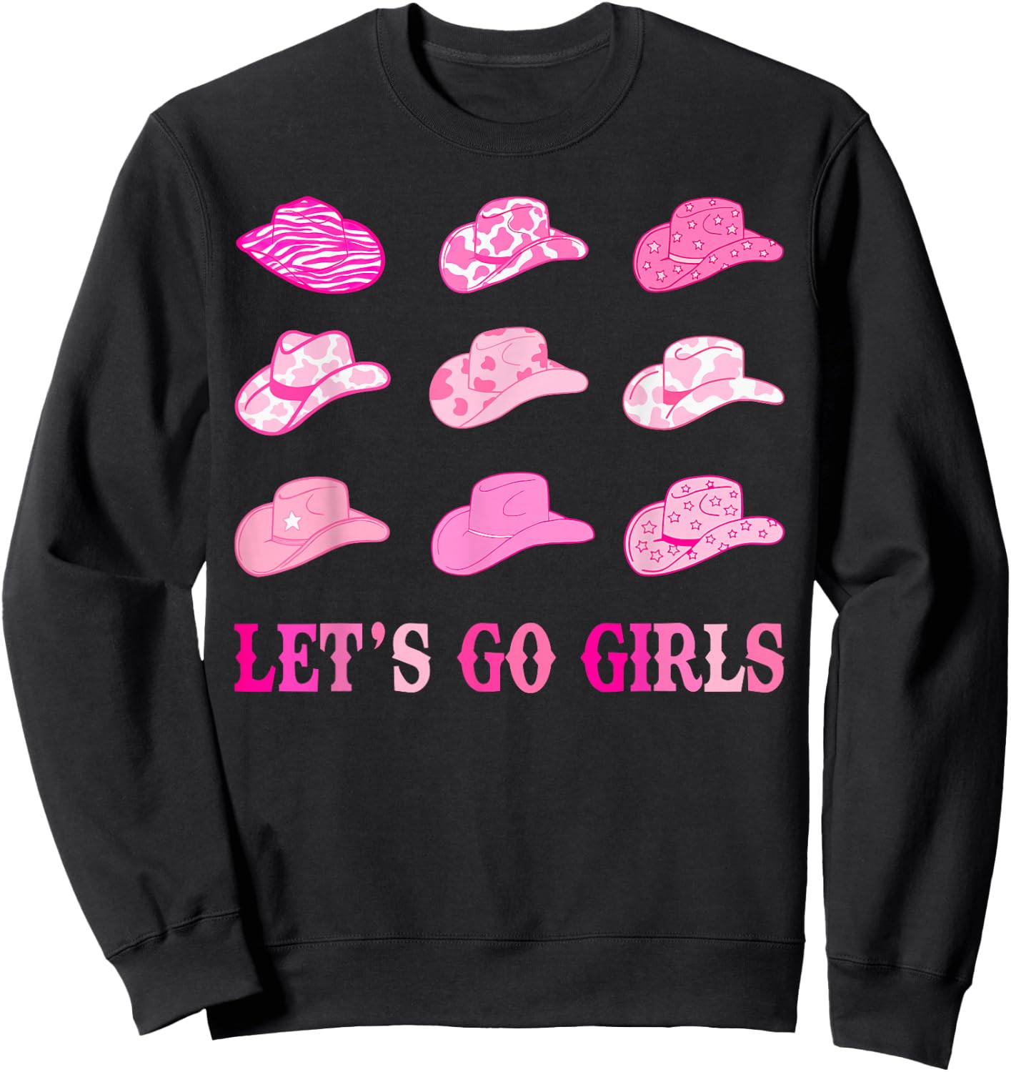 Let's Go Girls Pink Cowgirl Hats Western Bachelorette Party Sweatshirt - Sweatshirt | Black