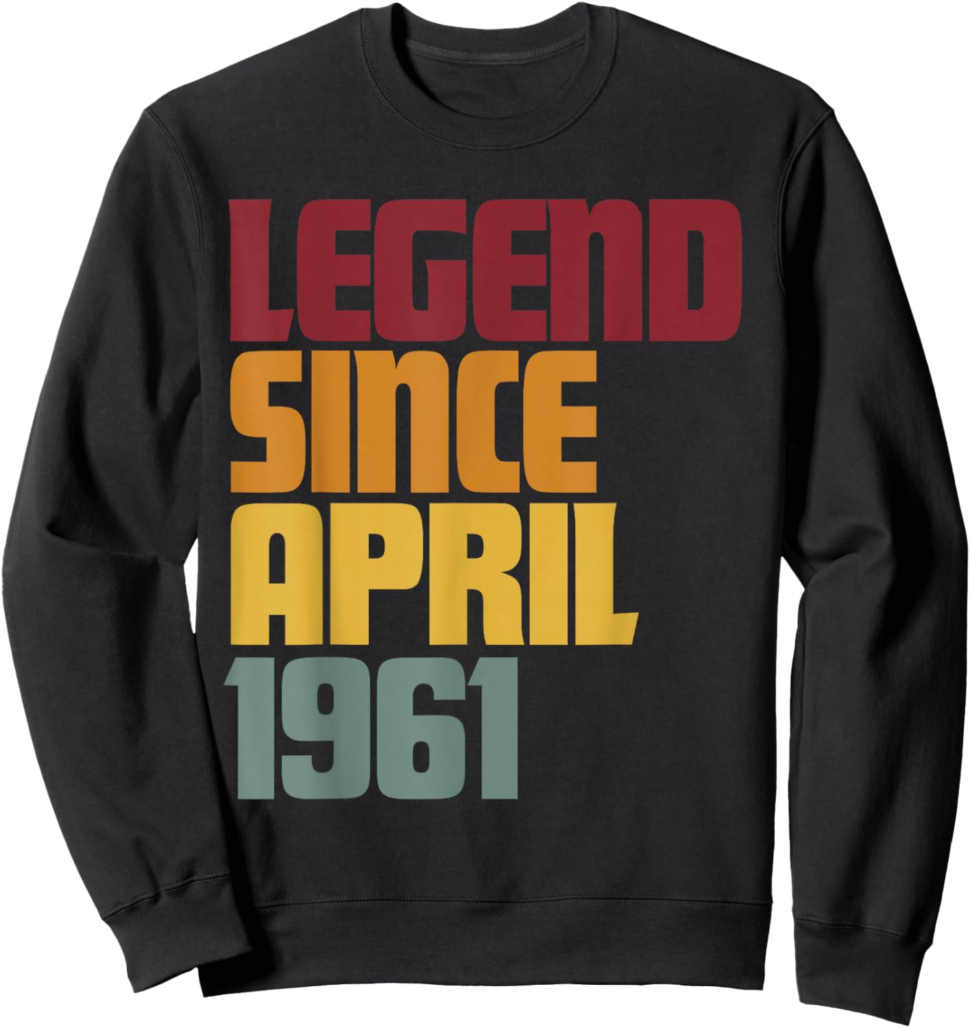 Legend Since April 1961 66th Birthday - Vintage Funny Sweatshirt - Sweatshirt | Black