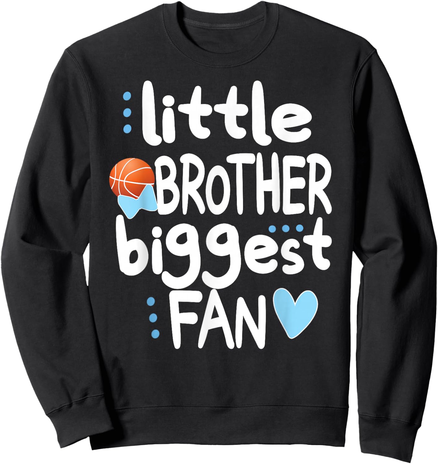 Little Brother Biggest Fan Basketball Brother Sweatshirt - Sweatshirt | Black