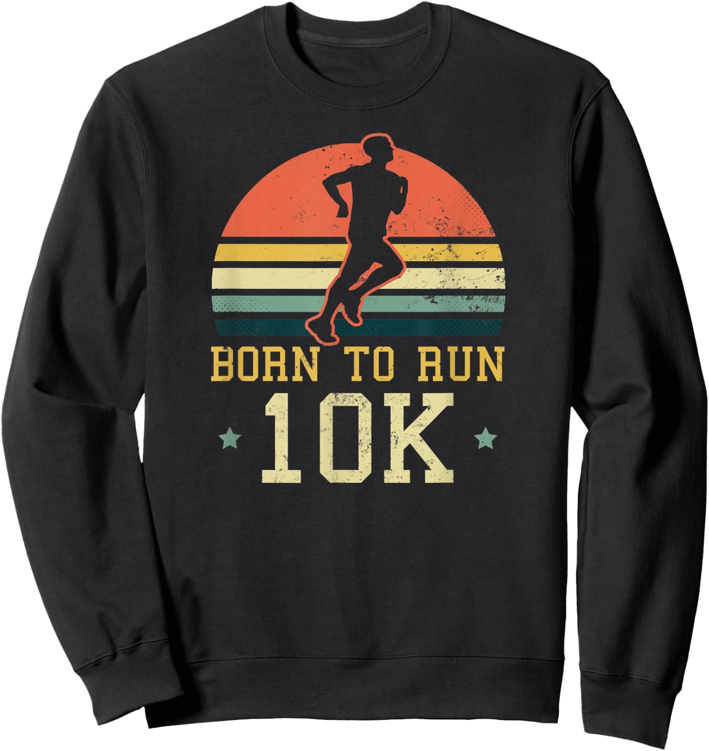 10k Running Design Born To Run 10k Gift Sweatshirt - Sweatshirt | Black
