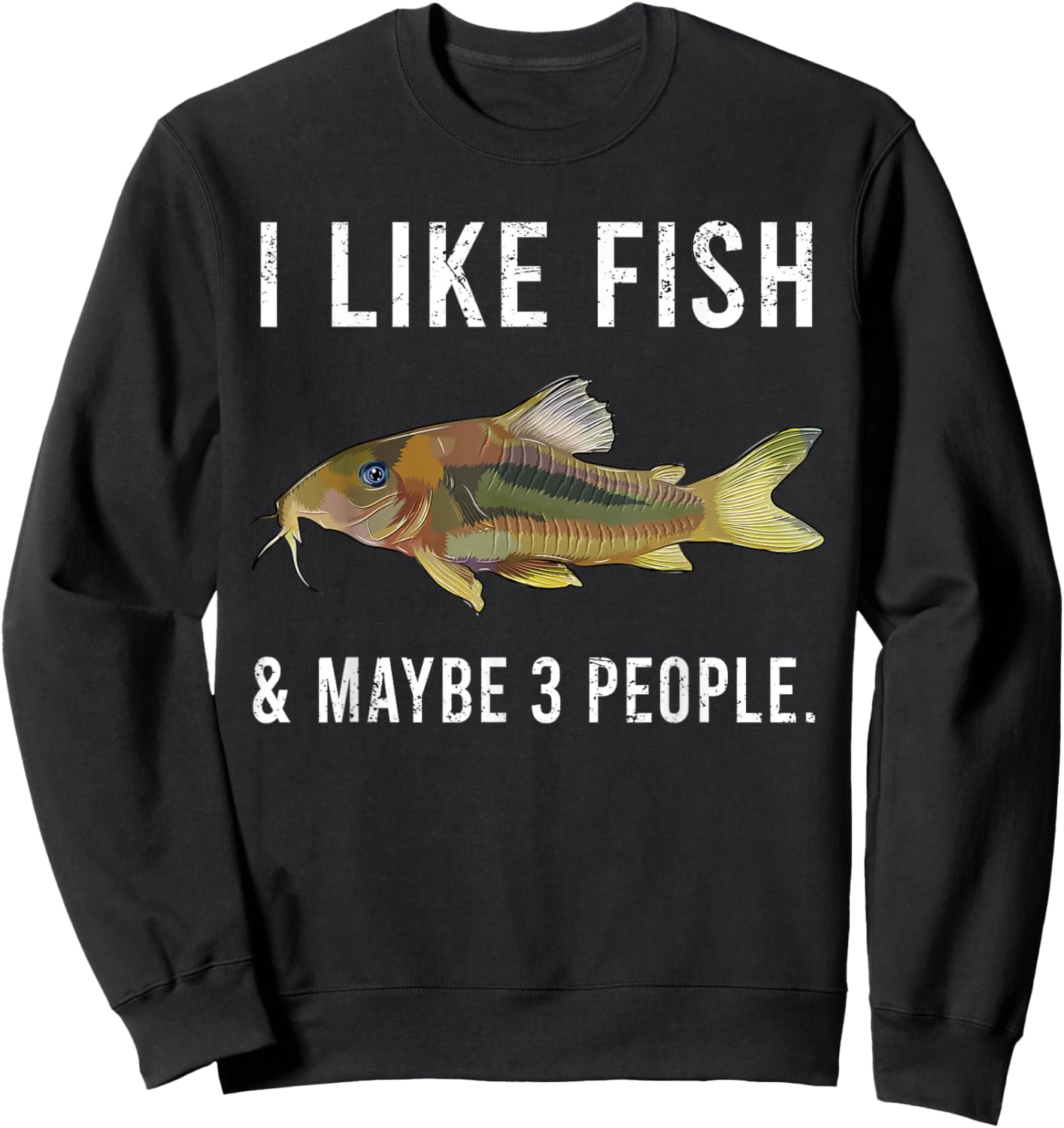 Funny I Like Corydoras Catfish Fish And Maybe 3 People Sweatshirt - Sweatshirt | Black