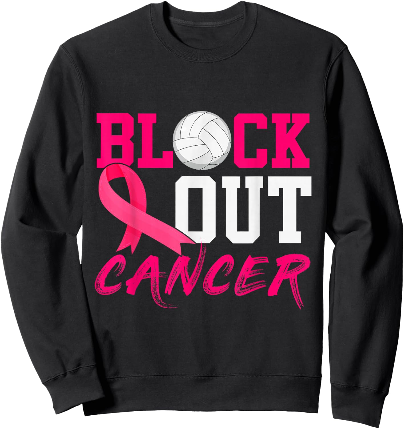 Volleyball Breast Cancer Awareness Block Out Cancer Sweatshirt - Sweatshirt | Black